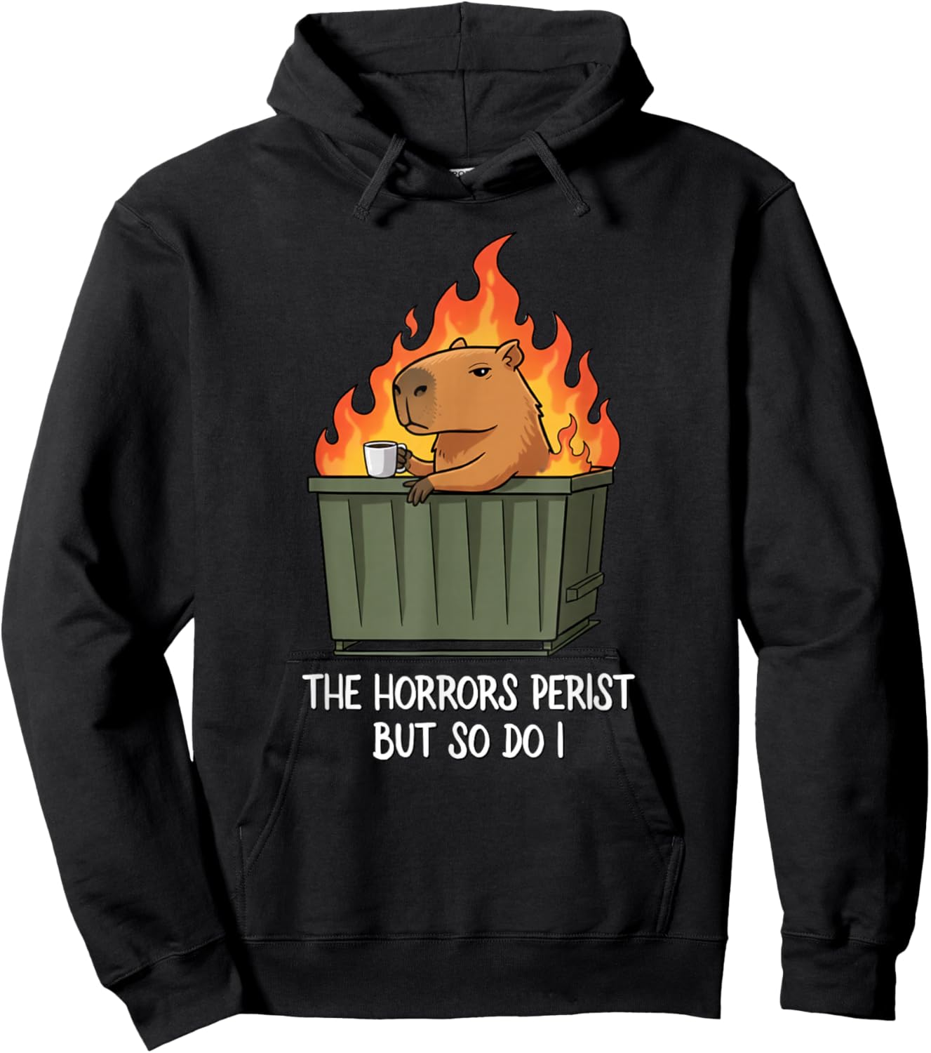 Funny Unbothered The Horrors Persist But So Do I Capybara Hoodie - Hoodie | Black