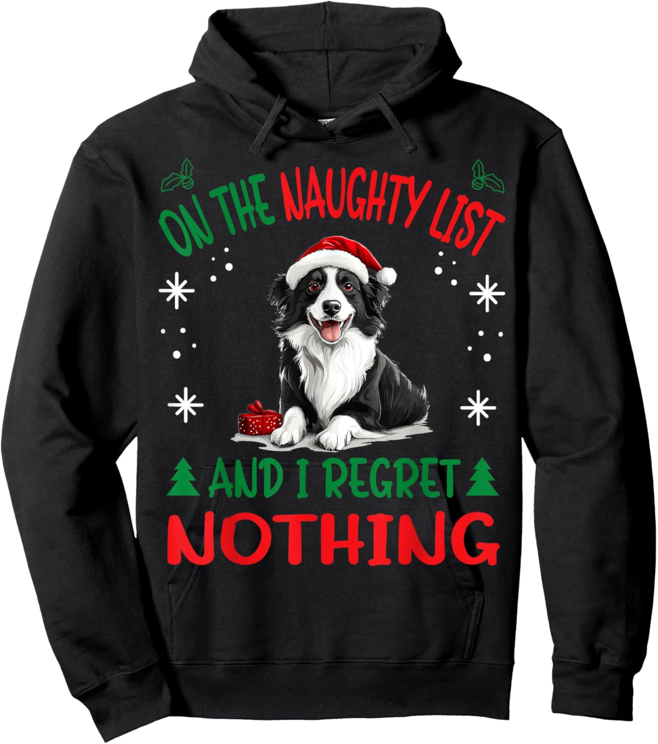 Cute Border Collie Dog Christmas On The Naughty List and I Hoodie - Hoodie | Black