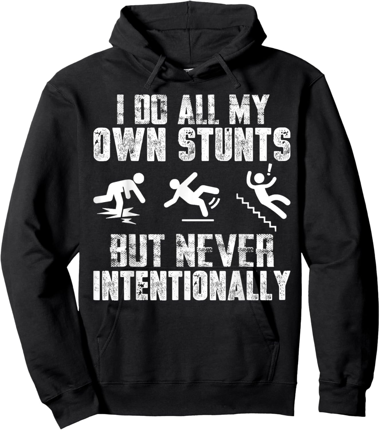 I Do All My Own Stunts Just Never Intentionally Sarcastic Hoodie - Hoodie | Black