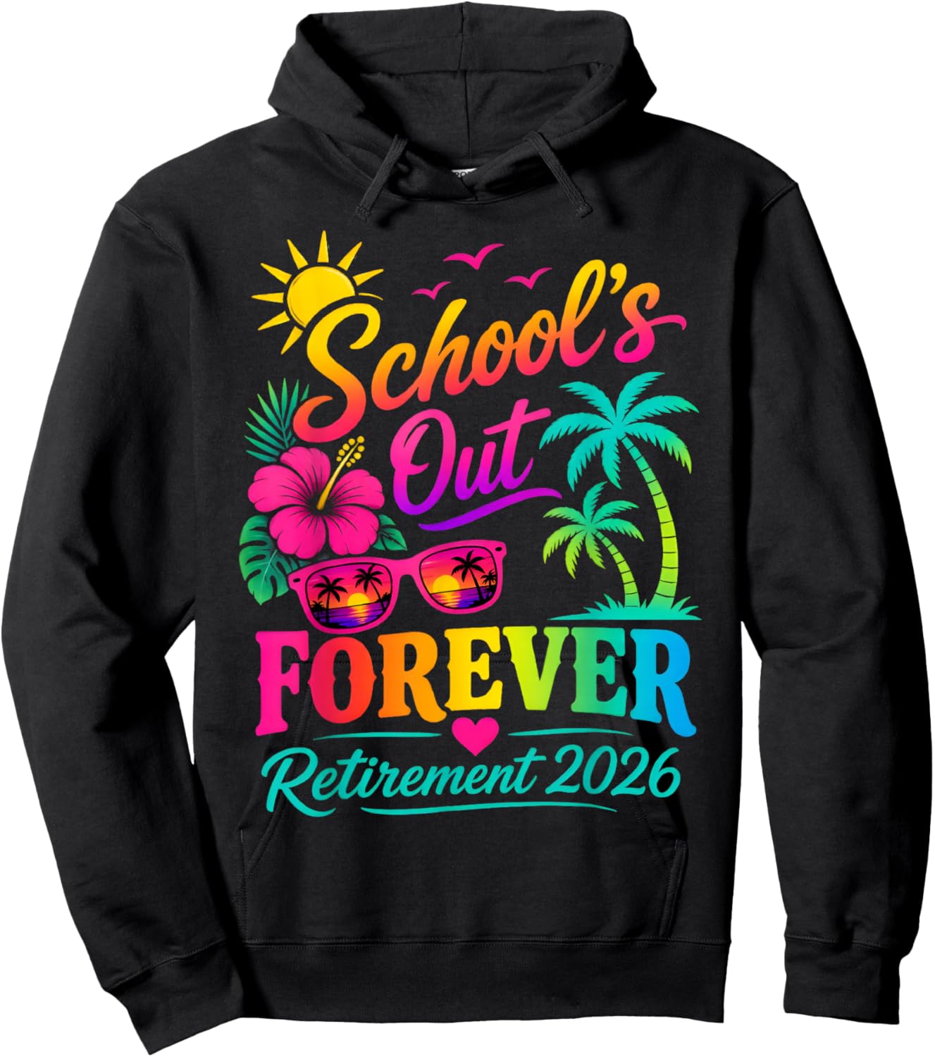 School's Out Forever Funny Retired Teacher Retirement 2026 Hoodie - Hoodie | Black