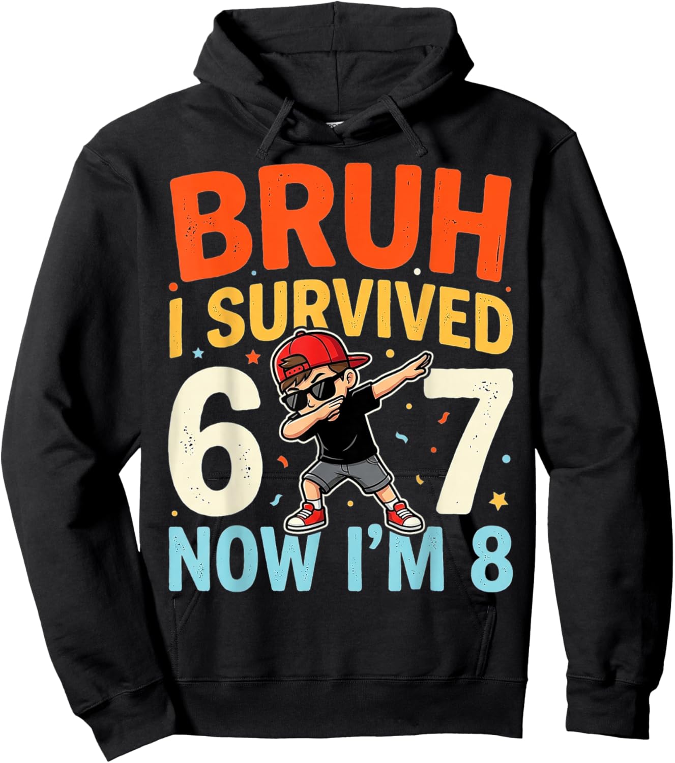 Bruh I Survived 6 to 7 Now Im 8 Birthday Boy Bday Gifts Hoodie - Hoodie | Black