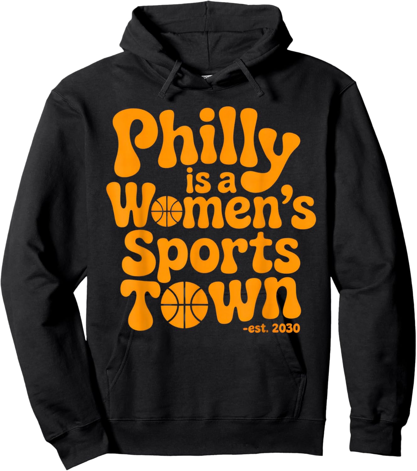Philly is a Women's Sports Town for Basketball Fans in 2030 Hoodie - Hoodie | Black