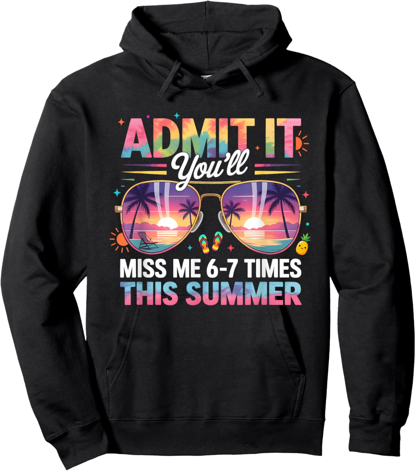 Admit It You'll Miss Me 6-7 Times This Summer Funny Last Day Hoodie - Hoodie | Black
