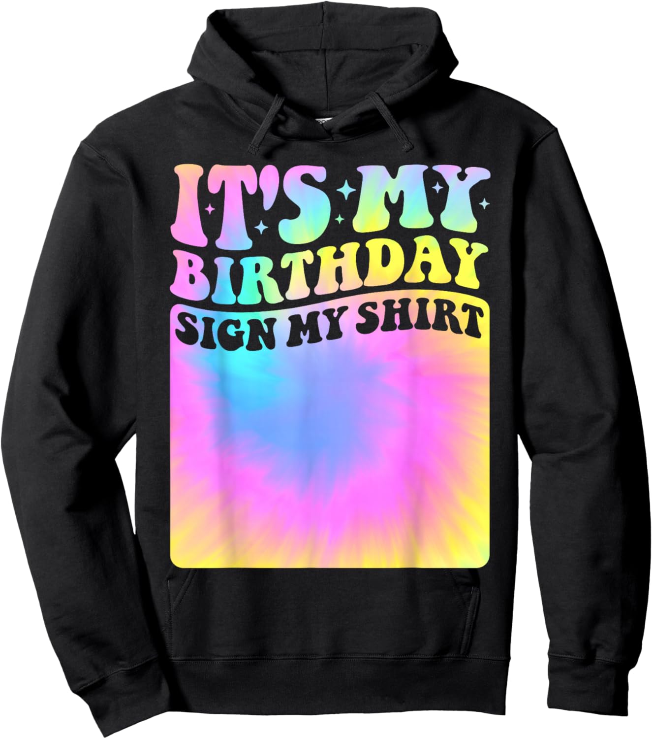 It's My Birthday Sign My Shirt Tie Dye Groovy Girls Party Hoodie - Hoodie | Black