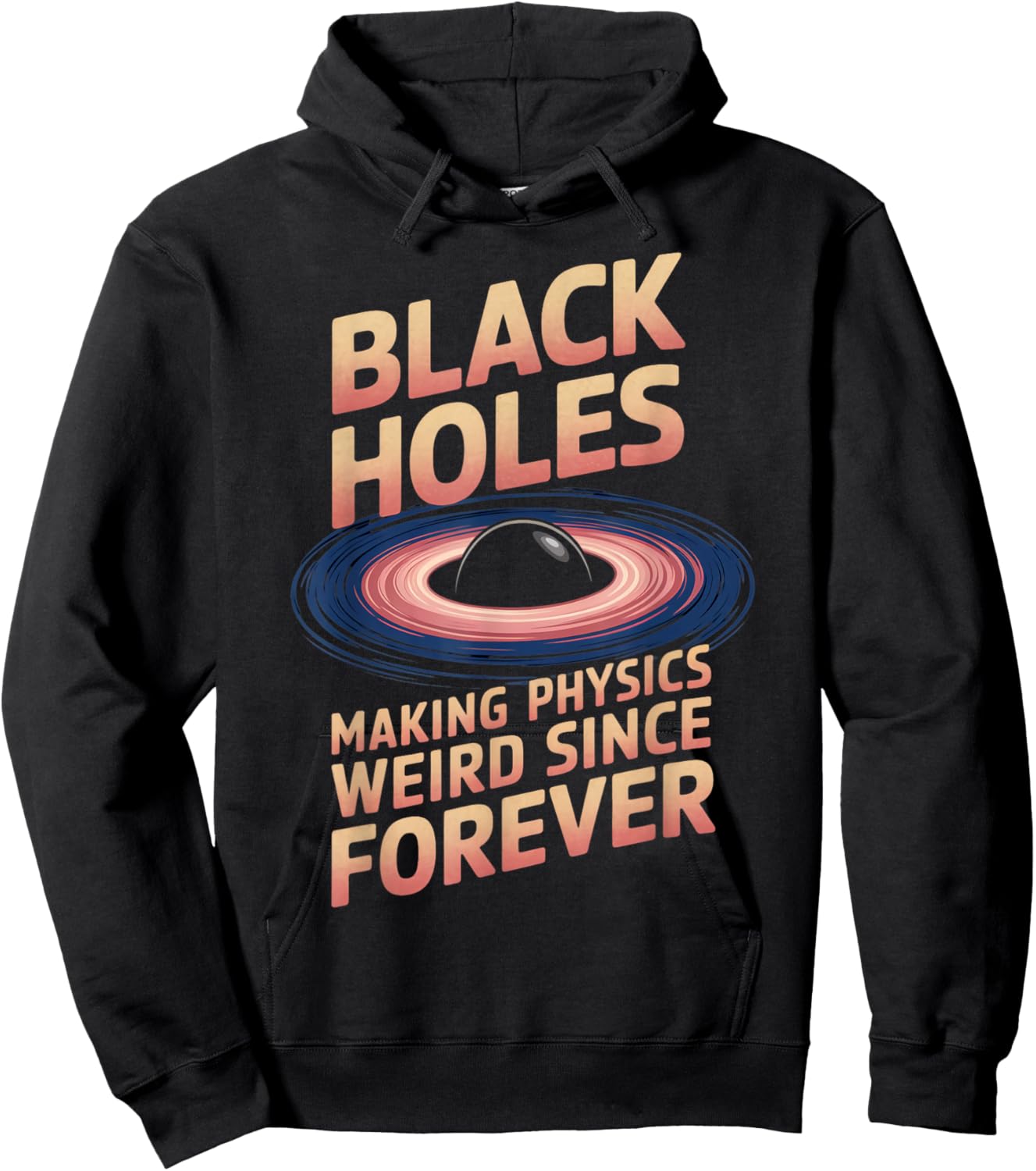 Physics Weird Astronaut Astronomy Astrophysics Black Hole Hoodie - Hoodie | Black