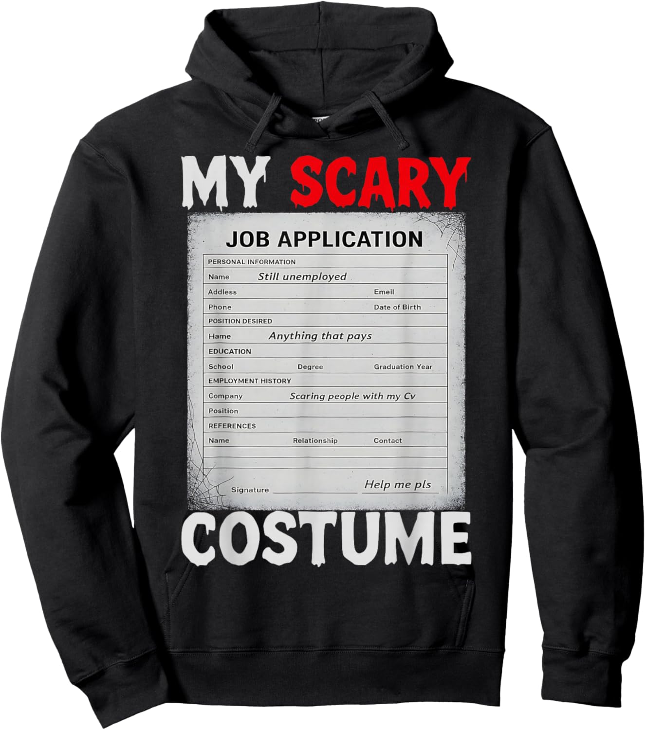 Job Application Funny Scary Halloween Costume Meme Design Hoodie - Hoodie | Black