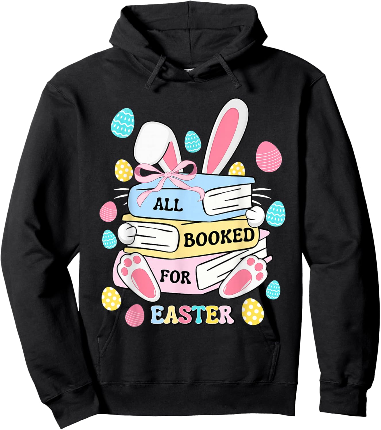 All Booked For Easter Bunny Eggs Bookish Bookworm Teacher Hoodie - Hoodie | Black
