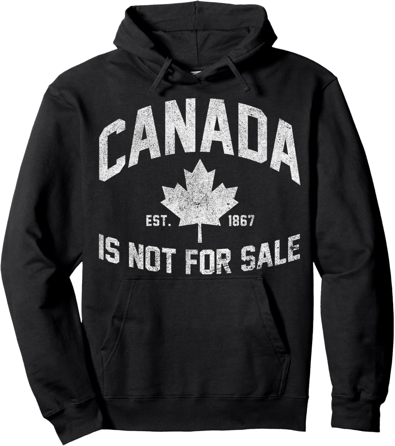 Canada is Not For Sale Est. 1867 Canadian Flag Free Canada Hoodie - Hoodie | Black