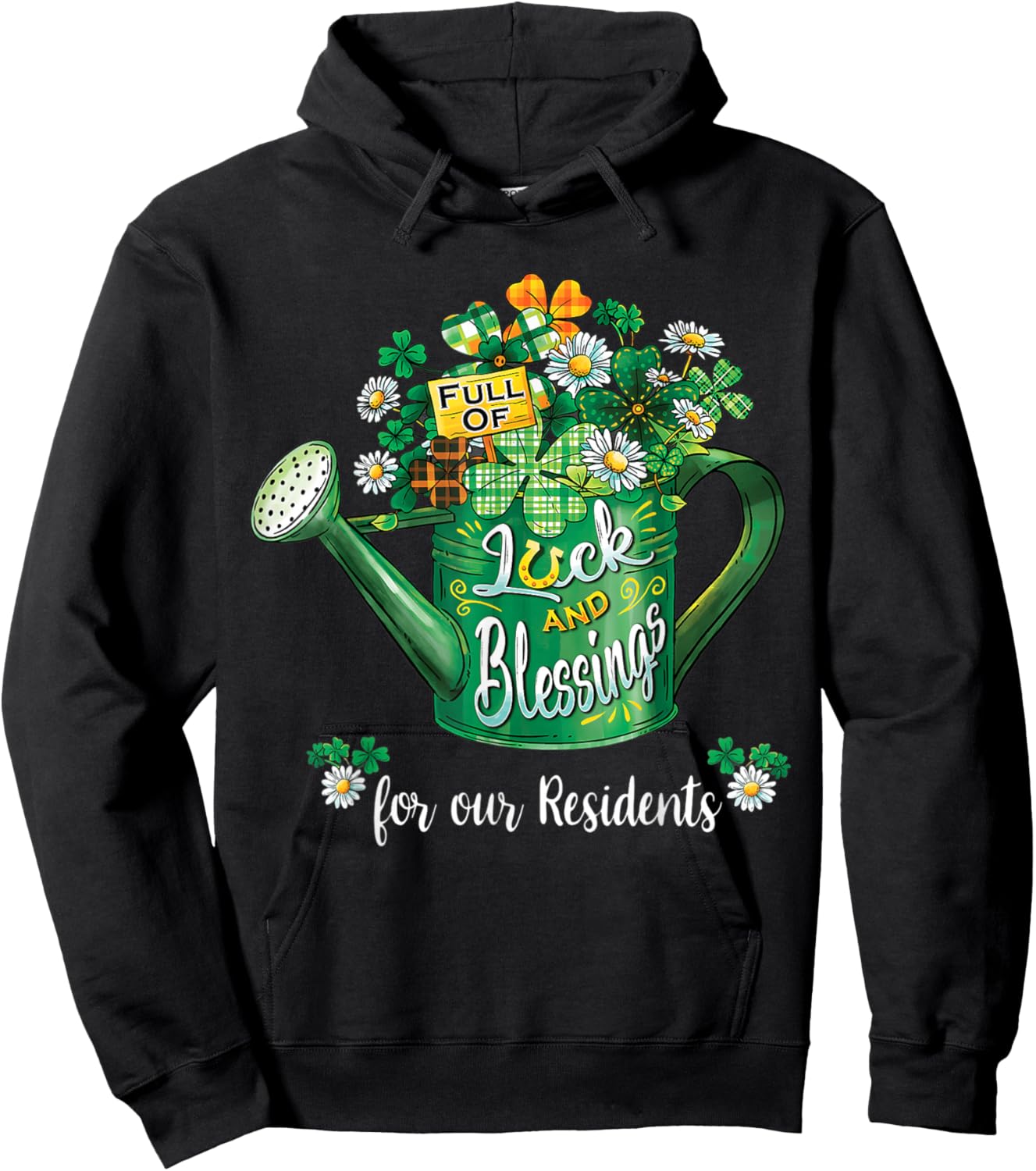 Full of Luck and Blessings for Our Residents St Patrick Day Hoodie - Hoodie | Black