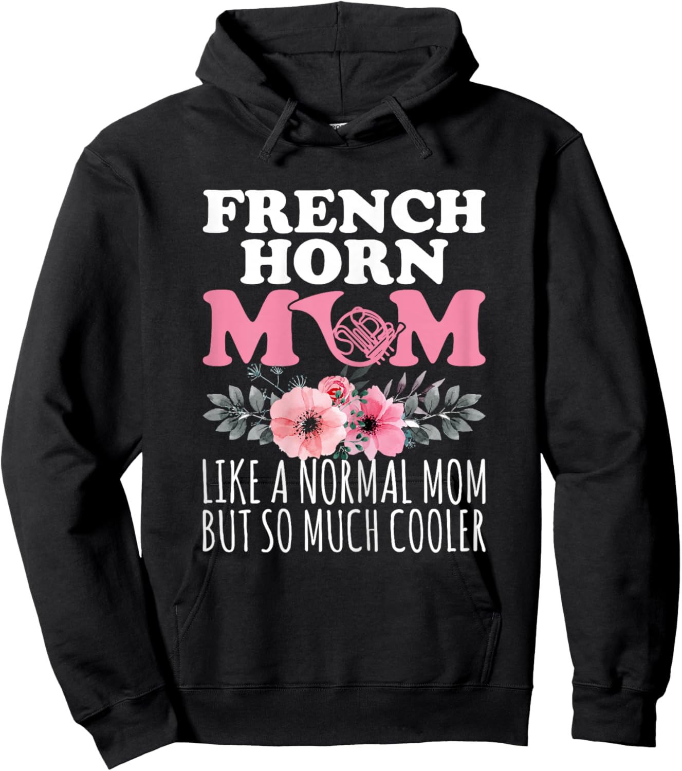 French Horn Mom Like a Normal Mom - French Horn Player Mom Hoodie - Hoodie | Black