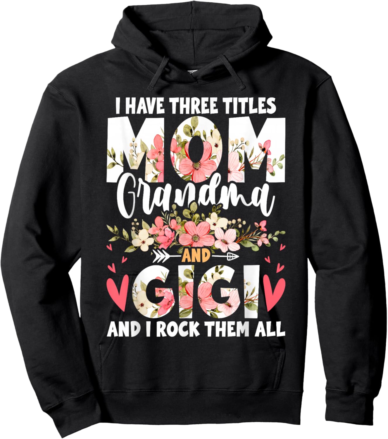 I Have Three Titles Mom Grandma And Gigi Hoodie - Hoodie | Black