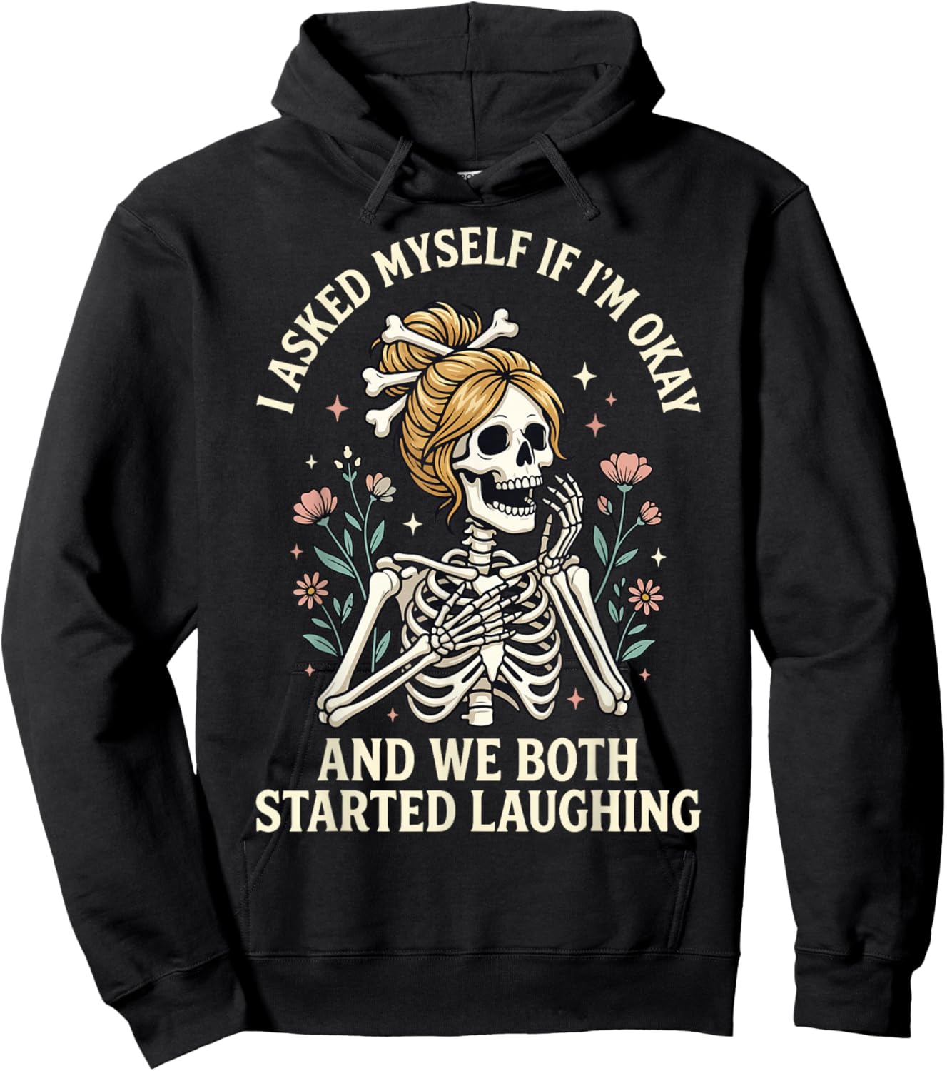 I Asked Myself If I'm Okay and We Both Started Laughing Hoodie - Hoodie | Black
