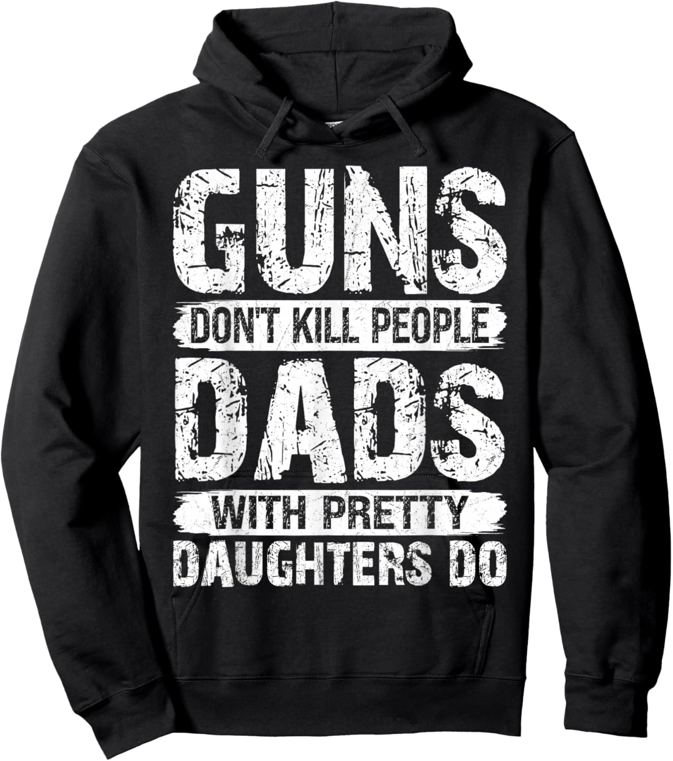 Guns Don't Kill People Dads with Pretty Daughters Do Humor Hoodie - Hoodie | Black