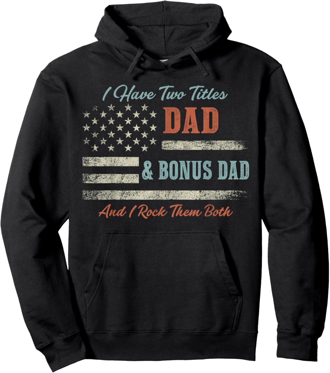 I Have Two Titles Dad Bonus Dad and Rock Them Both USA Flag Hoodie - Hoodie | Black