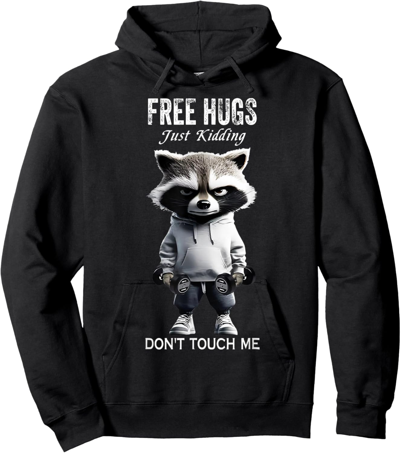 Free hugs Just Kidding Don't Touch Me Racoon Workout Gym Hoodie - Hoodie | Black