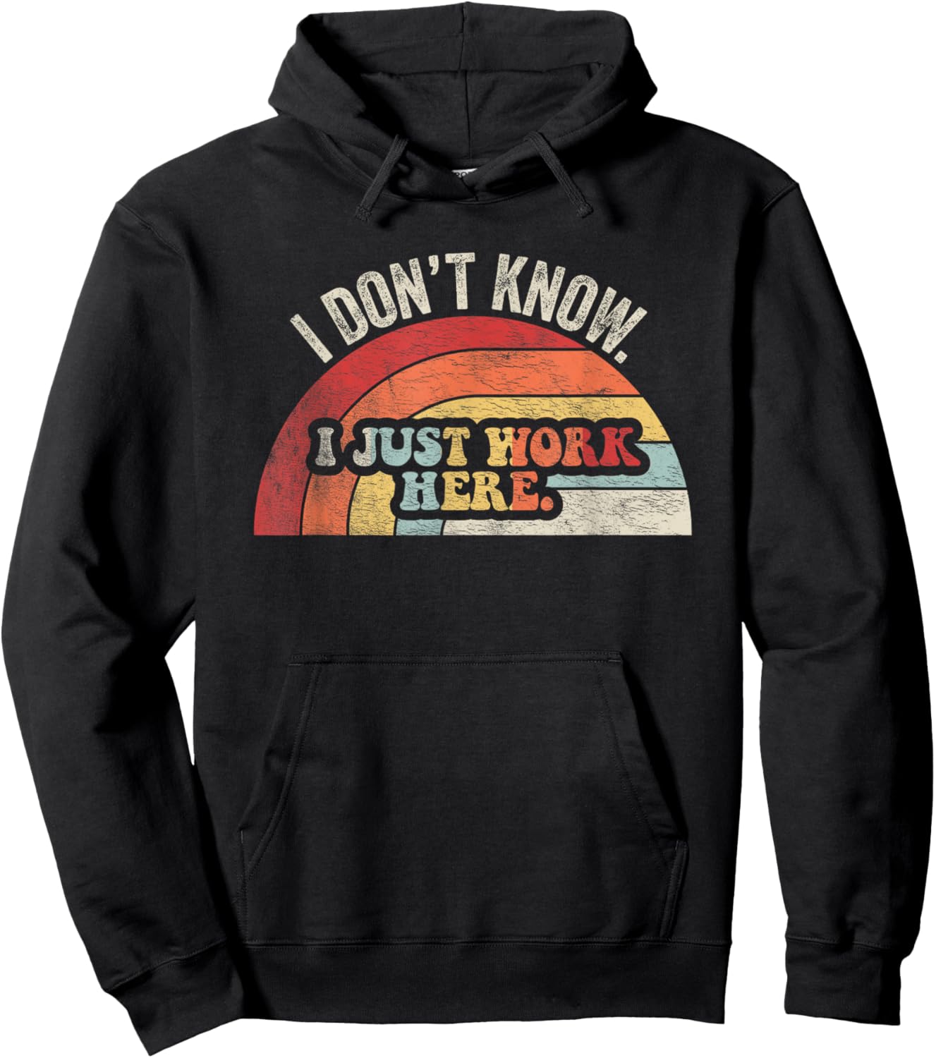I Don't Know I Just Work Here Funny Hoodie - Hoodie | Black