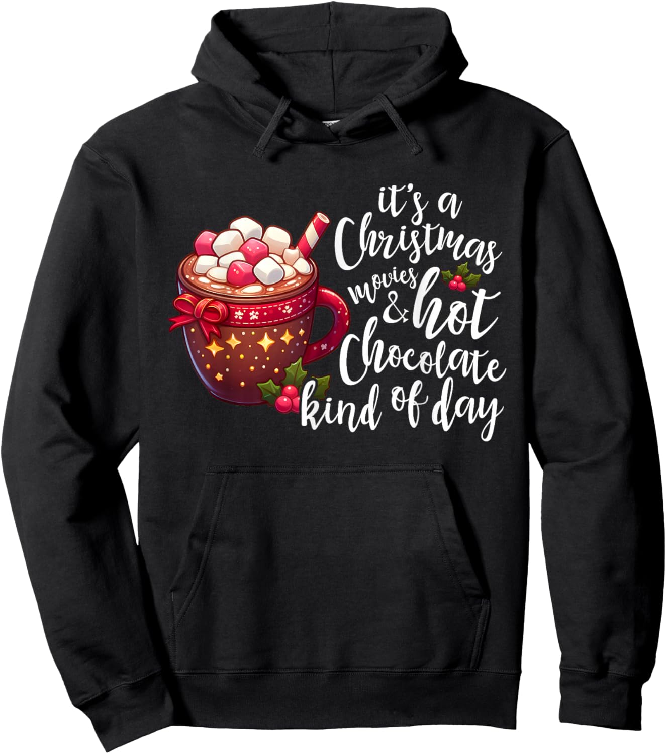 It's A Christmas Movie And Hot Chocolate Kind Of Day Funny Hoodie - Hoodie | Black