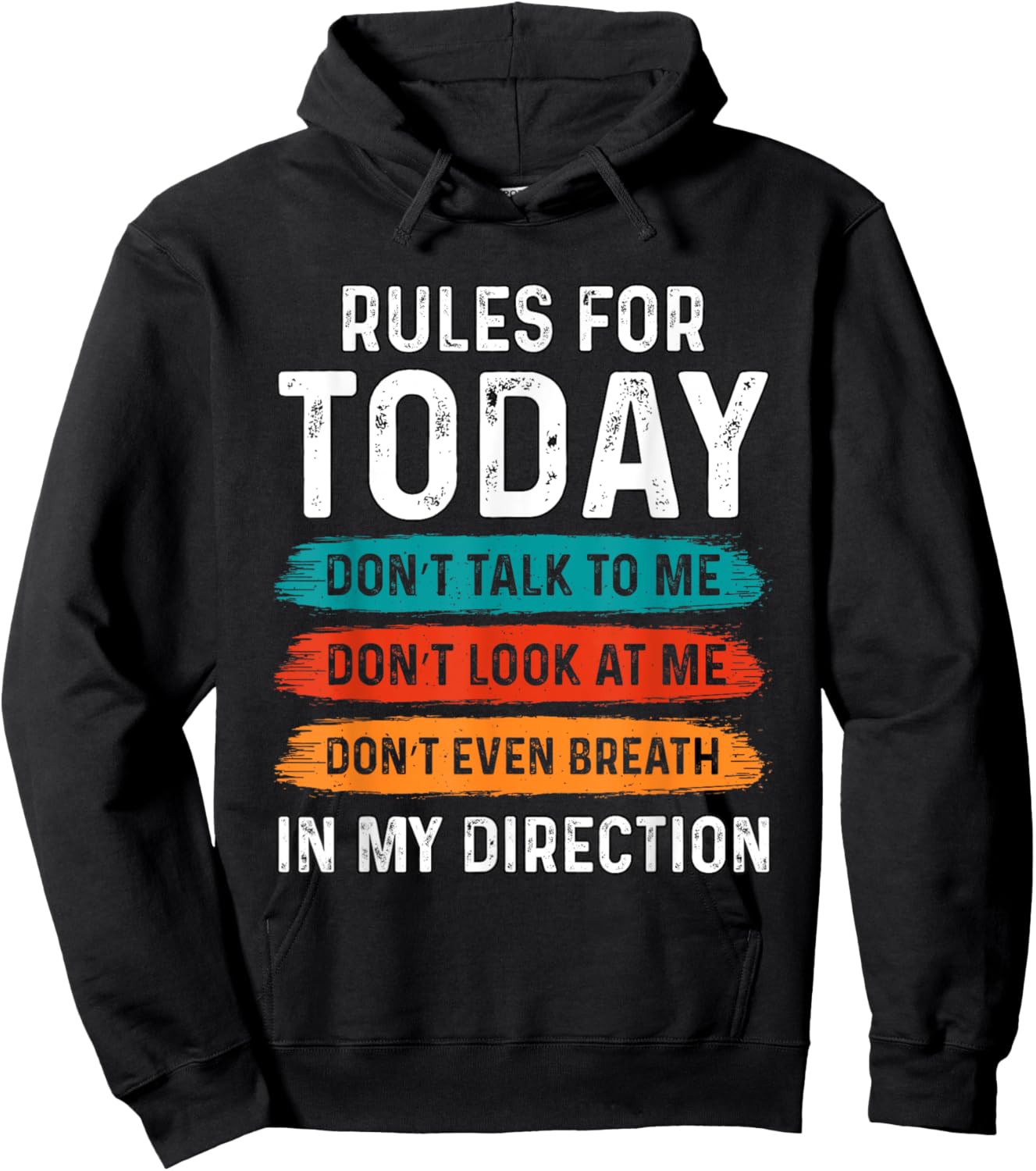 Sarcastic Funny Humor Rules For Today Don’t Talk To Me Don't Hoodie - Hoodie | Black