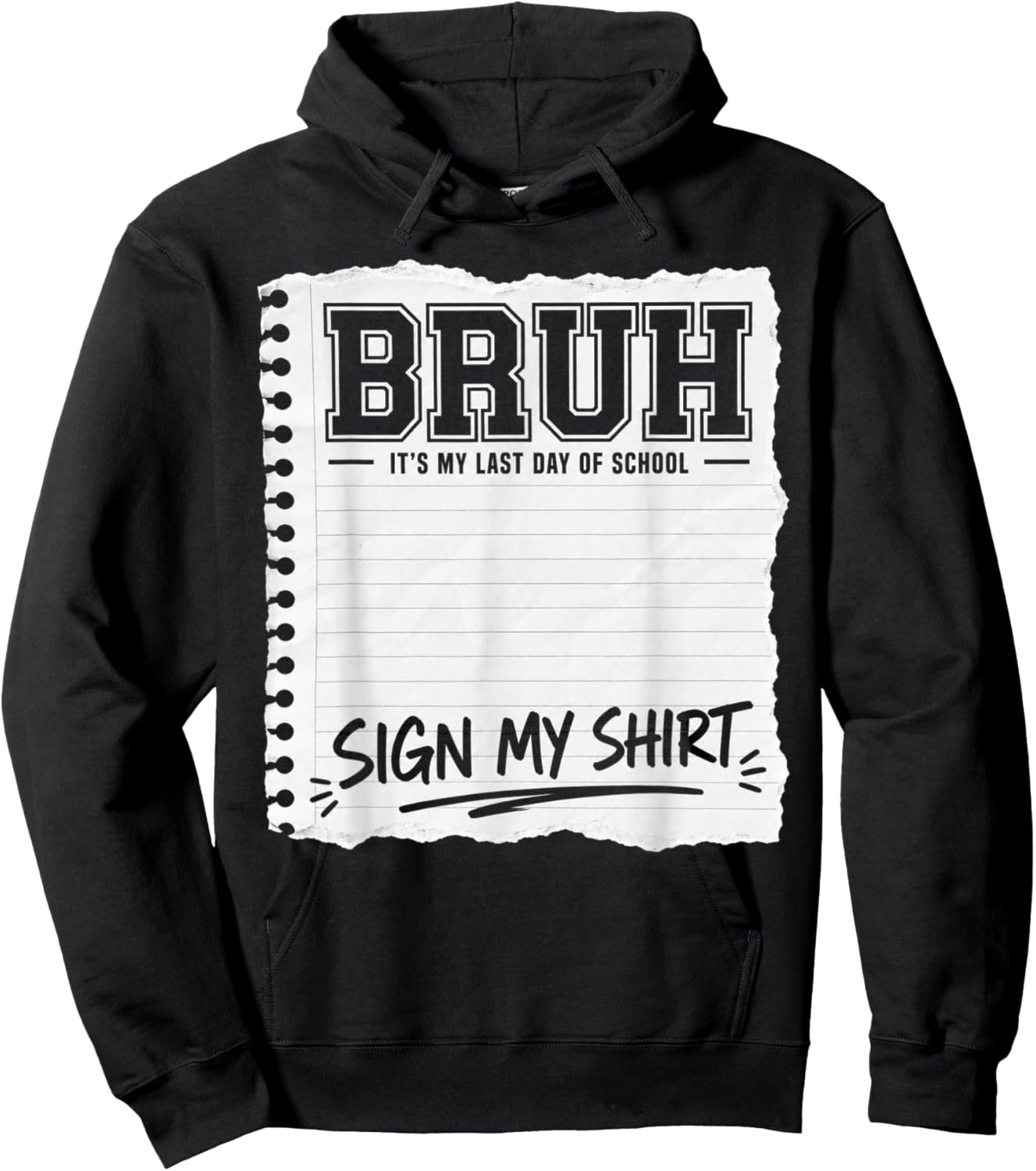 Bruh It's My Last Day of School Sign My Hoodie - Hoodie | Black