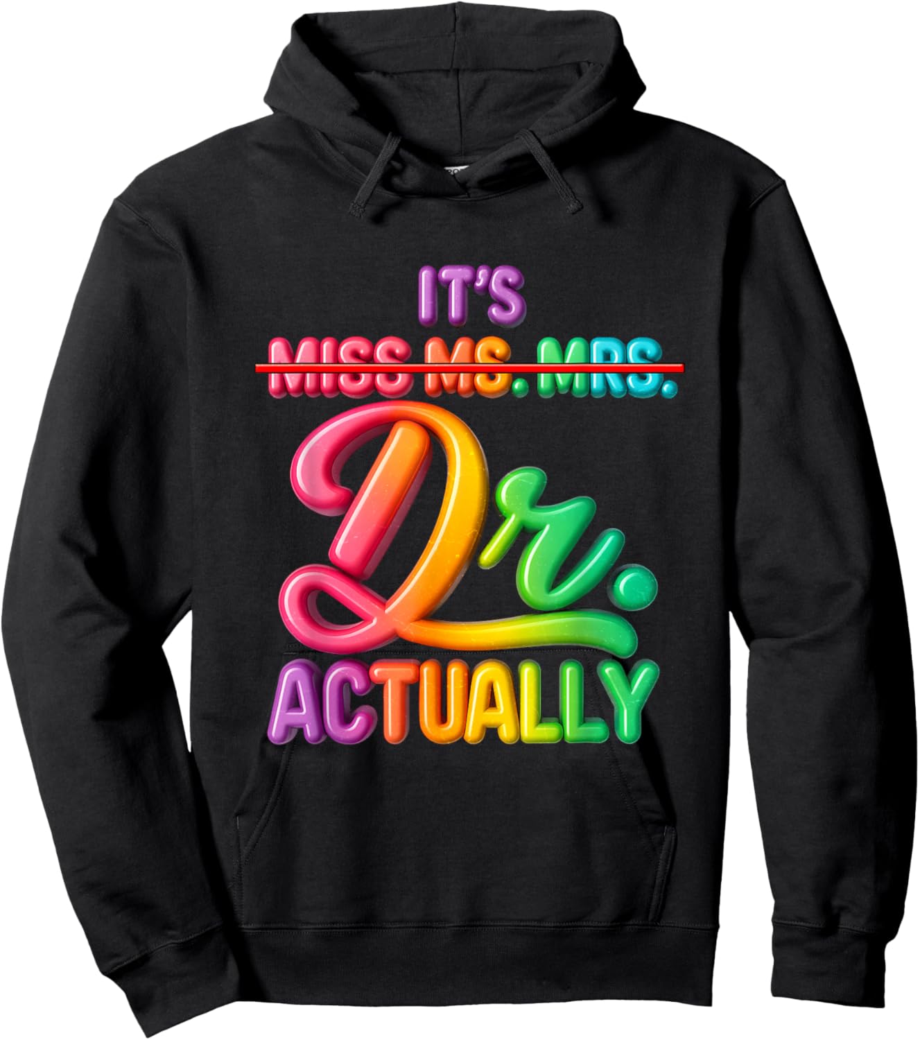 It's Miss Ms Mrs Dr Actually Doctor Graduation Appreciation Hoodie - Hoodie | Black