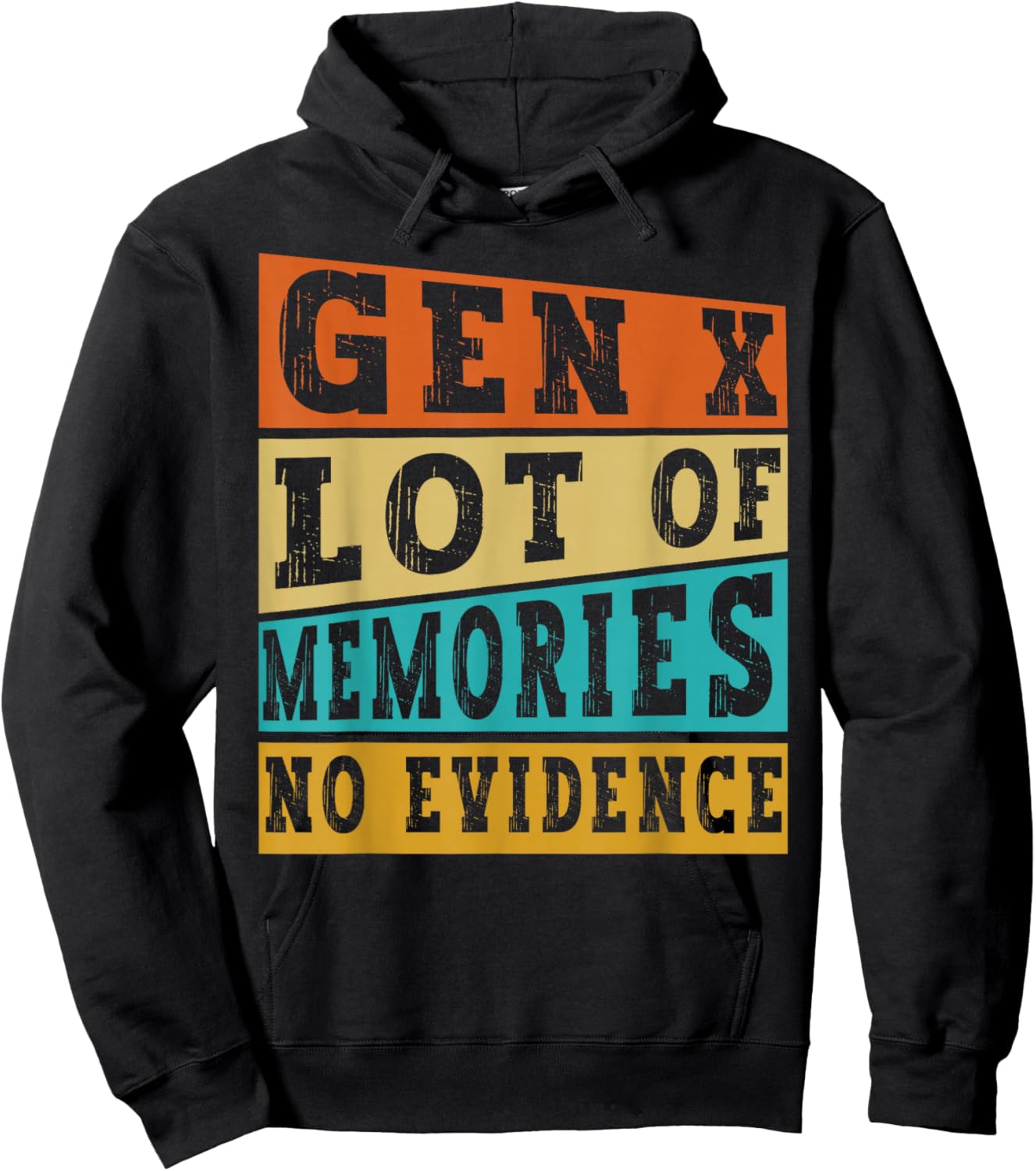 Gen X Lots of Memories No Evidence Funny Retro Vintage Humor Hoodie - Hoodie | Black