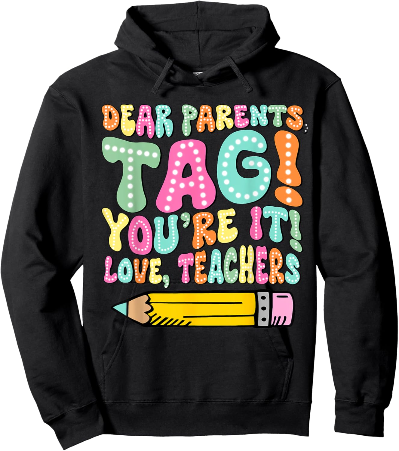 Dear Parents Tag You're It Love Teachers Last Day Of School Women Girls Kids Hoodie - Hoodie | Black