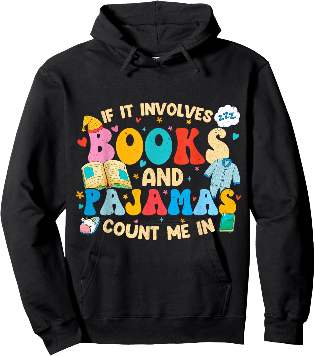 If It Involves Books and Pajamas Count Me In Reading Hoodie - Hoodie | Black