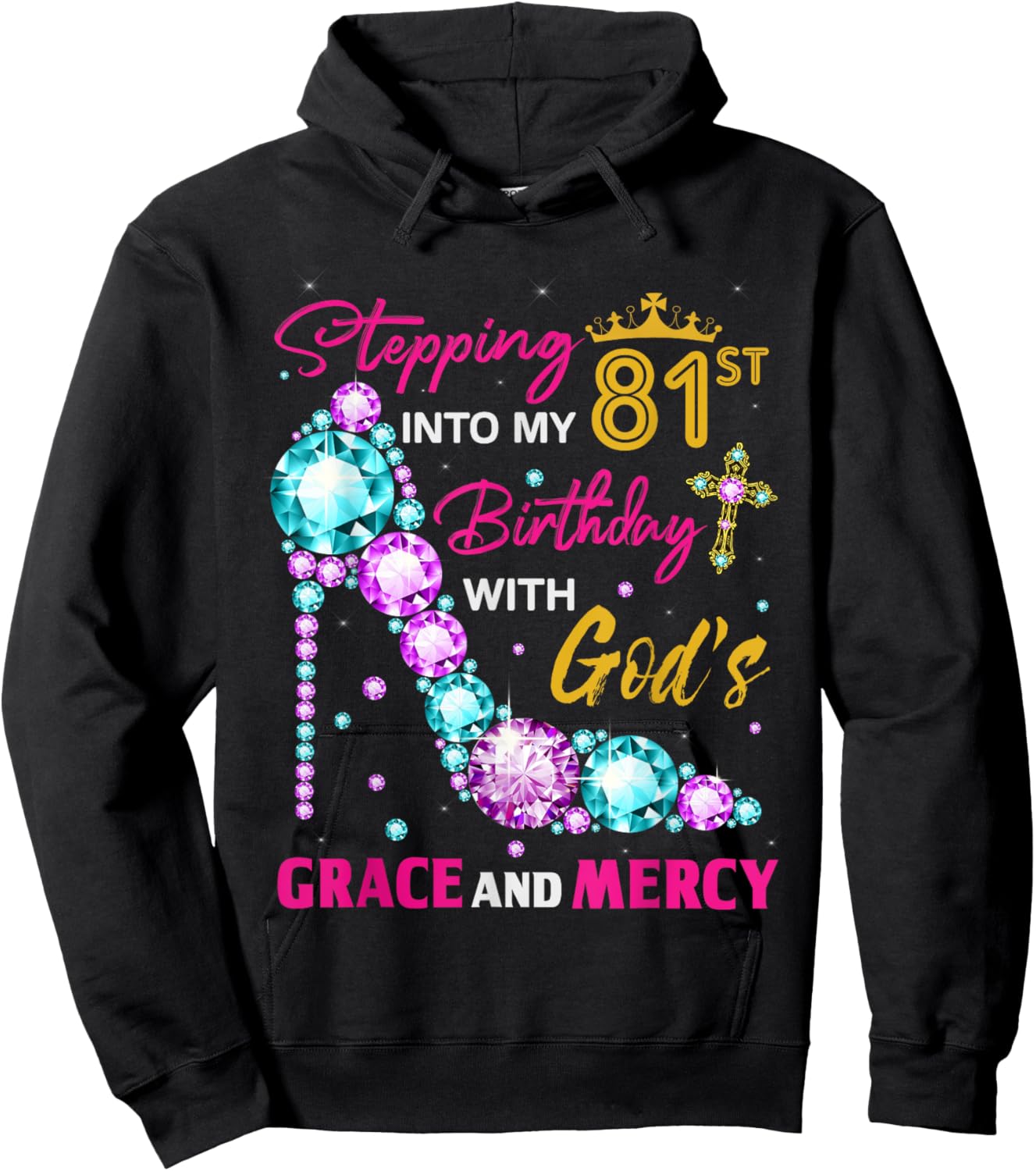 Stepping into my 81st birthday with God's grace & Mercy Lady Hoodie - Hoodie | Black