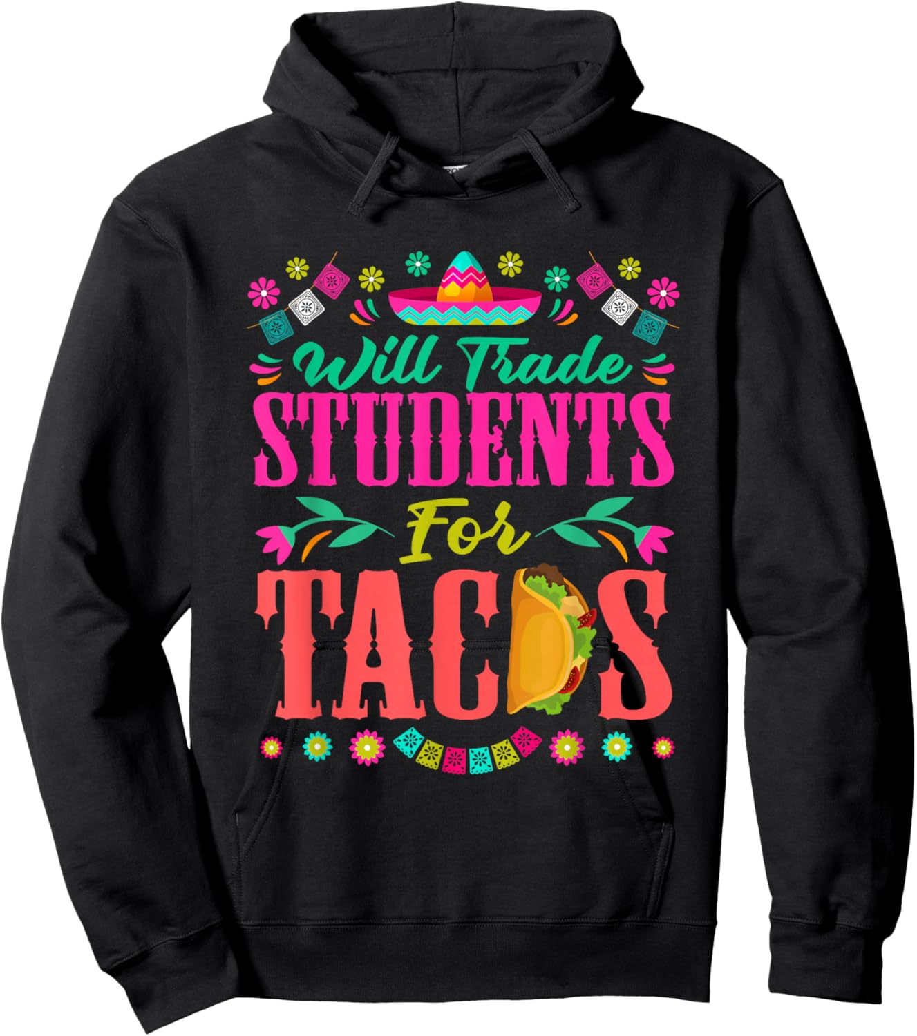 Will Trade Students For Tacos Teacher Cinco De Mayo Women Hoodie - Hoodie | Black