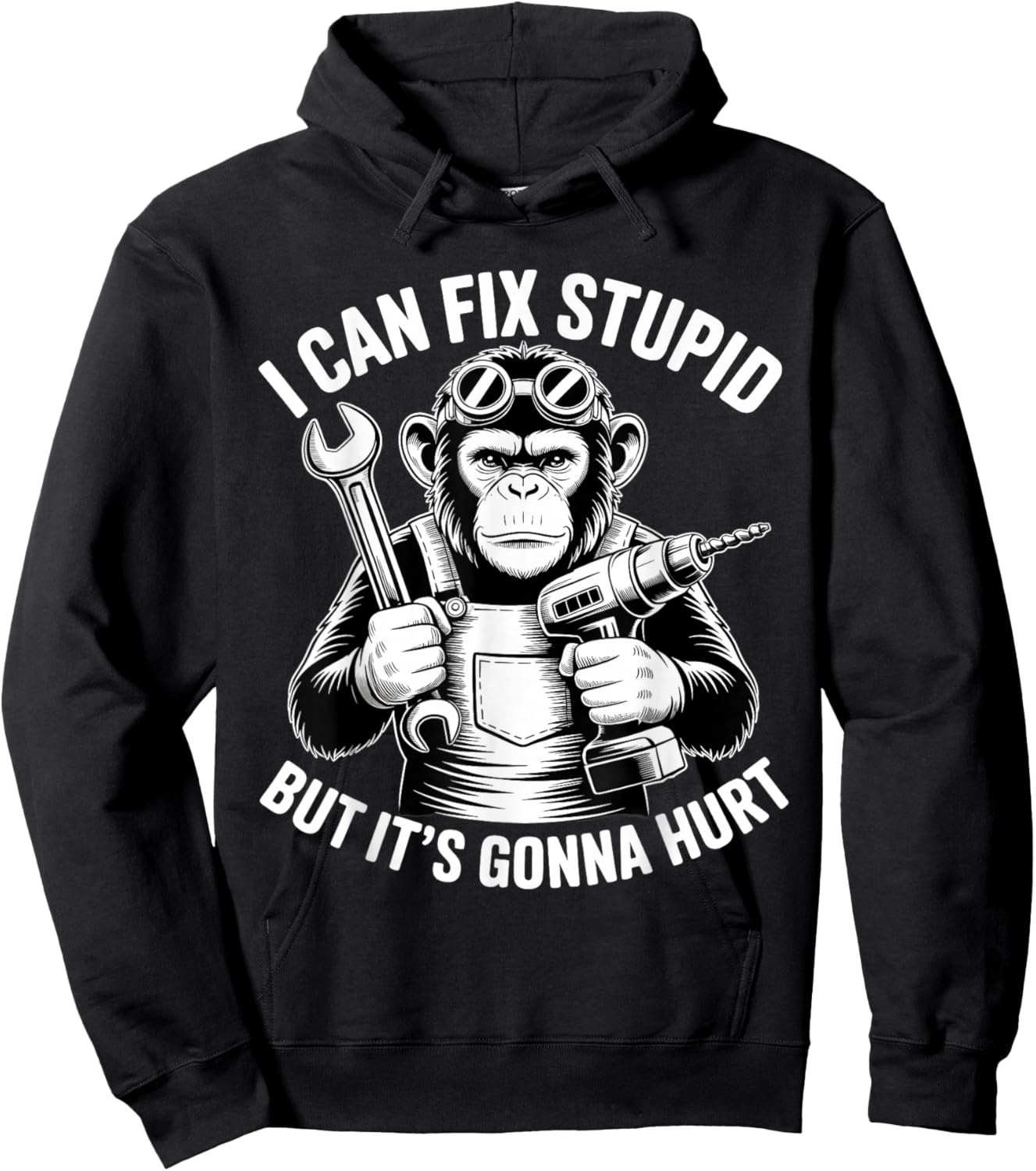 I Can Fix Stupid But It's Gonna Hurt Funny Chimpanzee Hoodie - Hoodie | Black