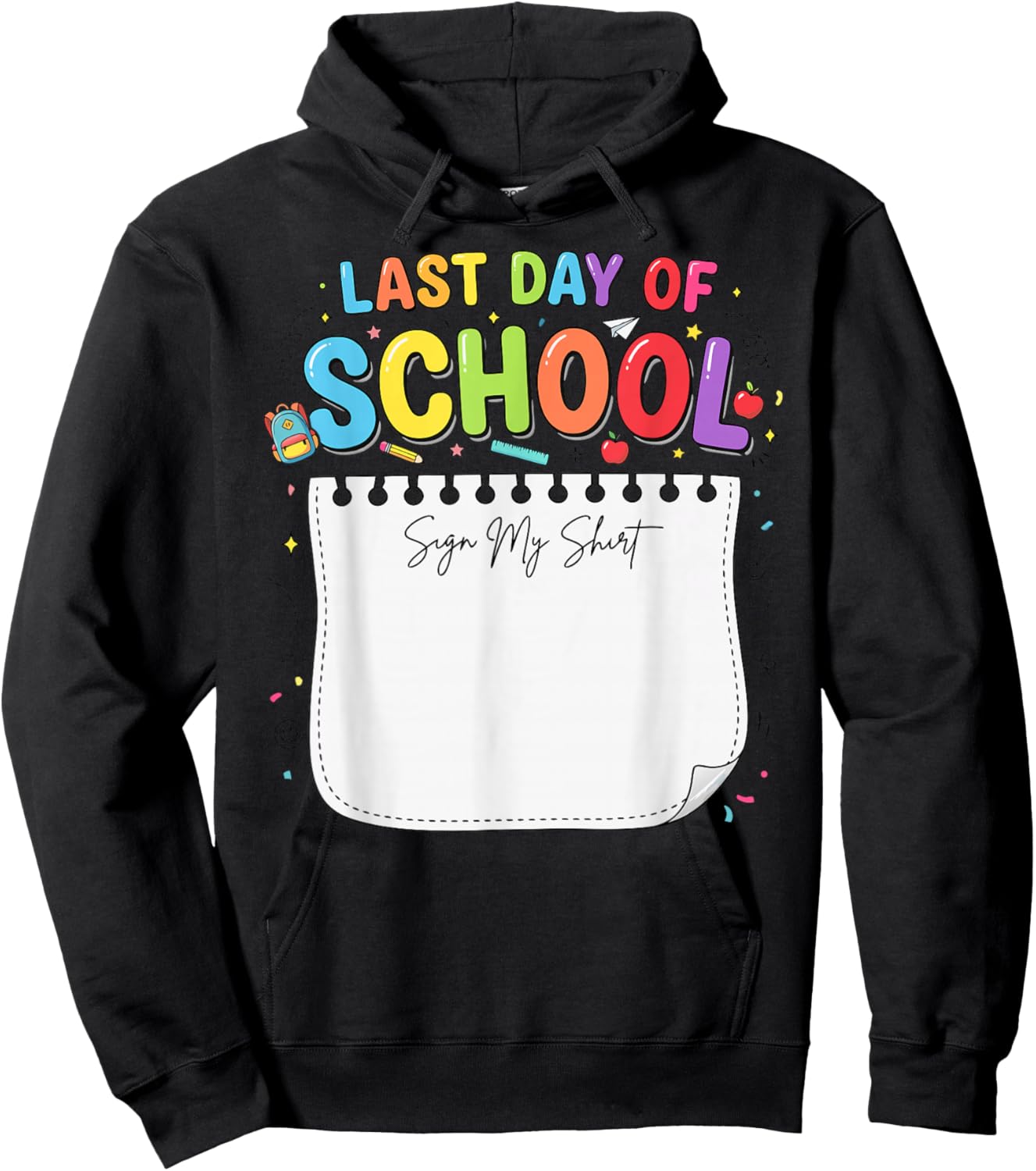 Funny Autograph Last Day of School 2026 Kids Sign My Shirt Hoodie - Hoodie | Black