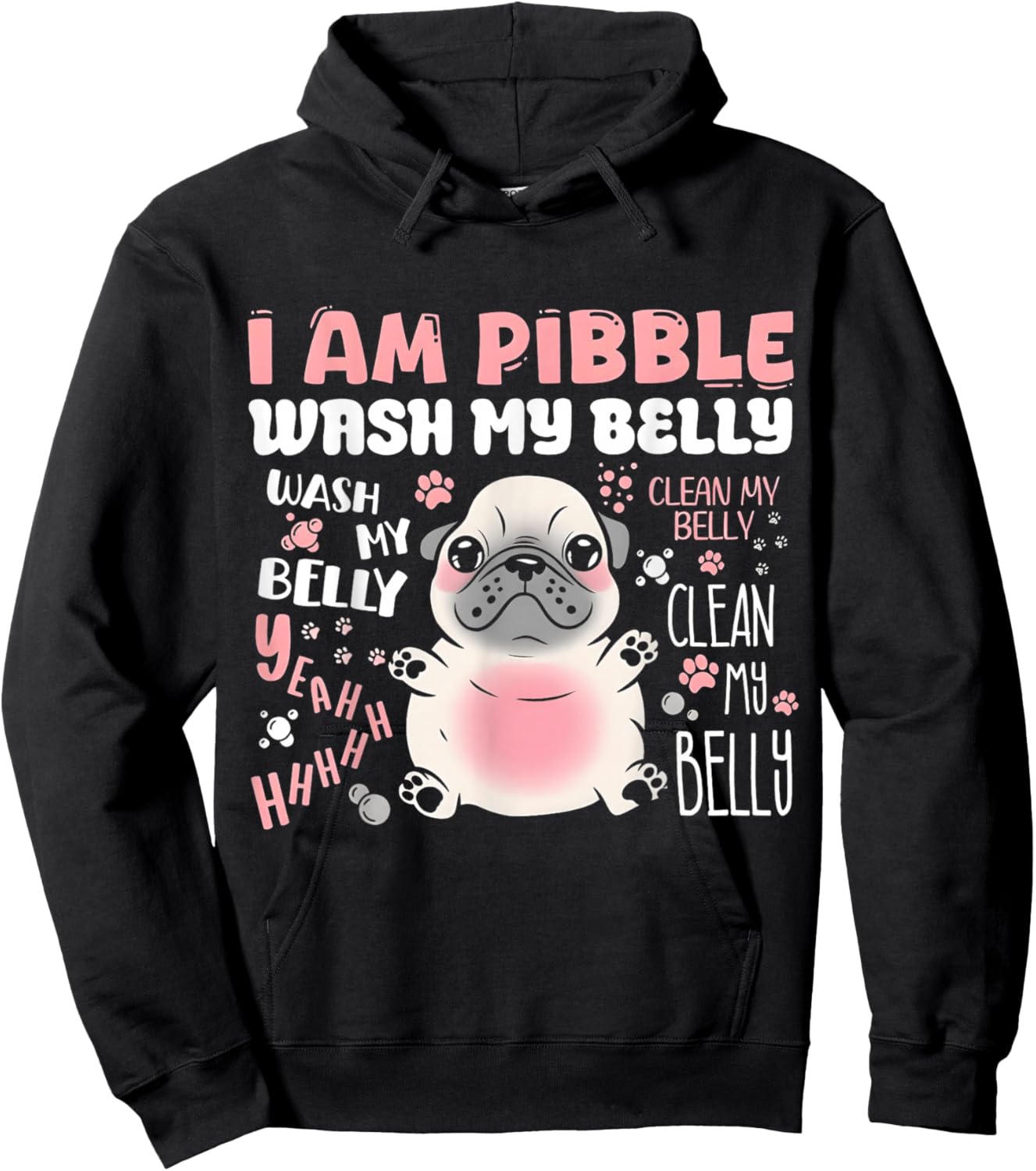 I'm Pibble Wash My Belly Hoodie - Hoodie | Black