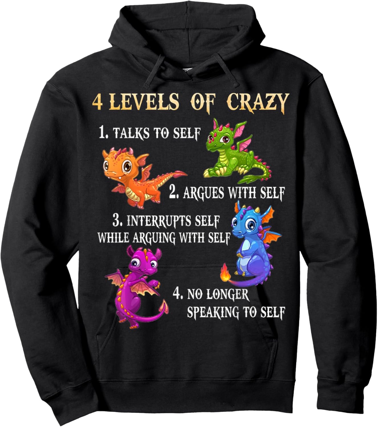 4 Level Of Crazy 1 Talks To Self 2 Argues With Self - Dragon Hoodie - Hoodie | Black