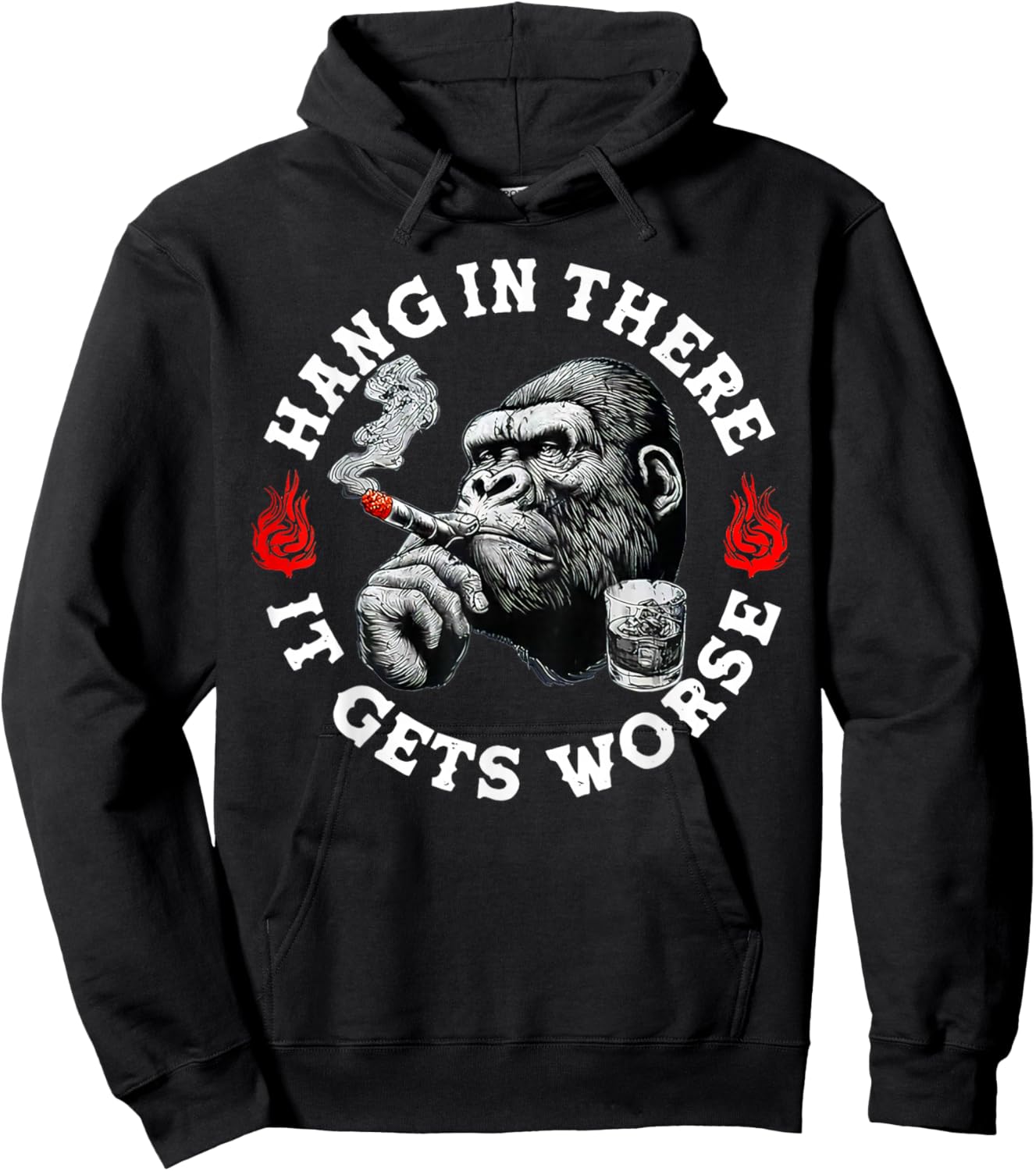 Hang in There It Gets Worse Sarcastic Humor Monkey Hoodie - Hoodie | Black