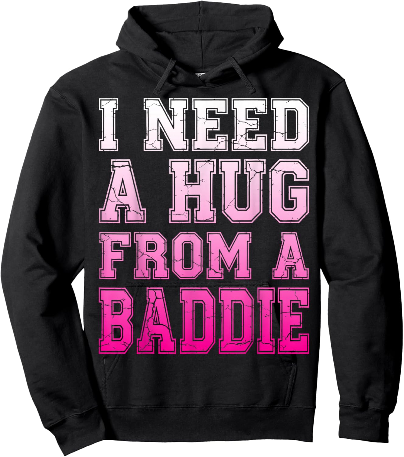 I Need A Hug from A Baddie Funny Retro Vintage Quote Hoodie - Hoodie | Black