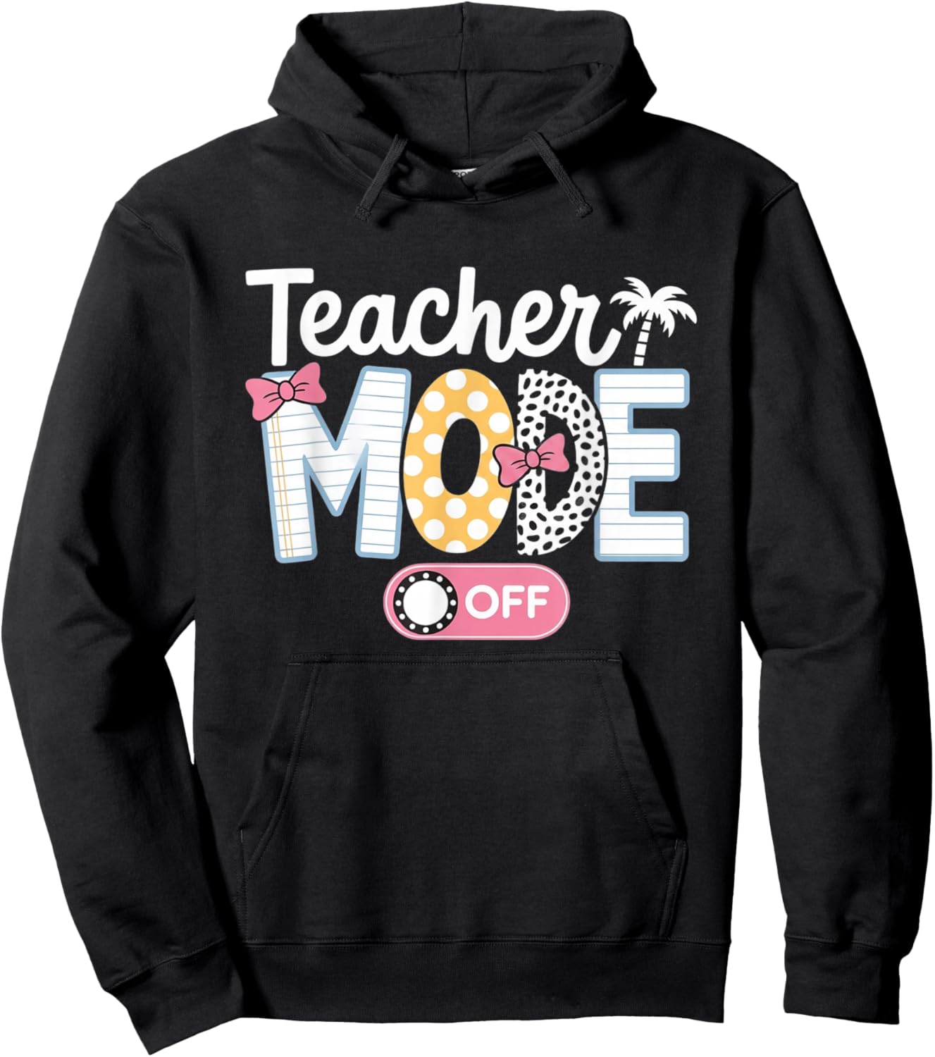 Teacher Mode Off Shirt End of The Year Funny Hello Summer Hoodie - Hoodie | Black