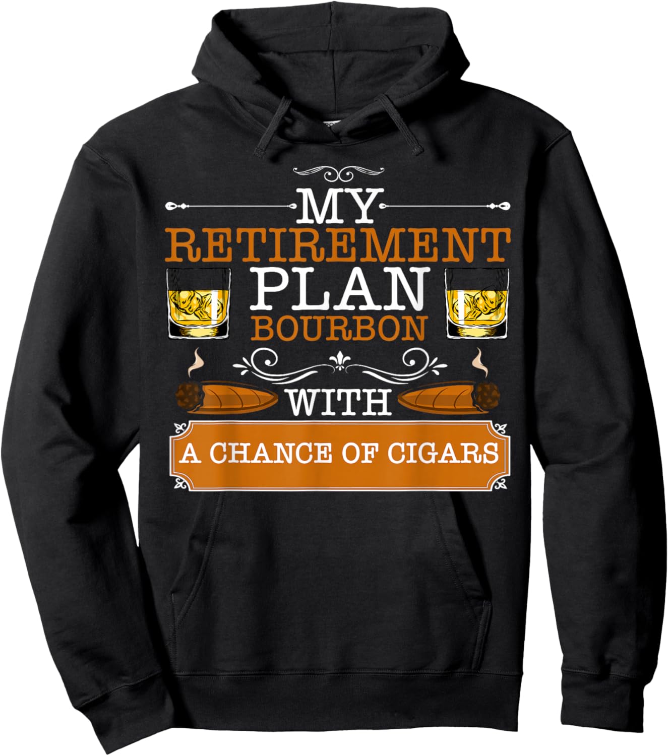 My Retirement Plan 2026 Bourbon With Chance of Cigar Smoker Hoodie - Hoodie | Black