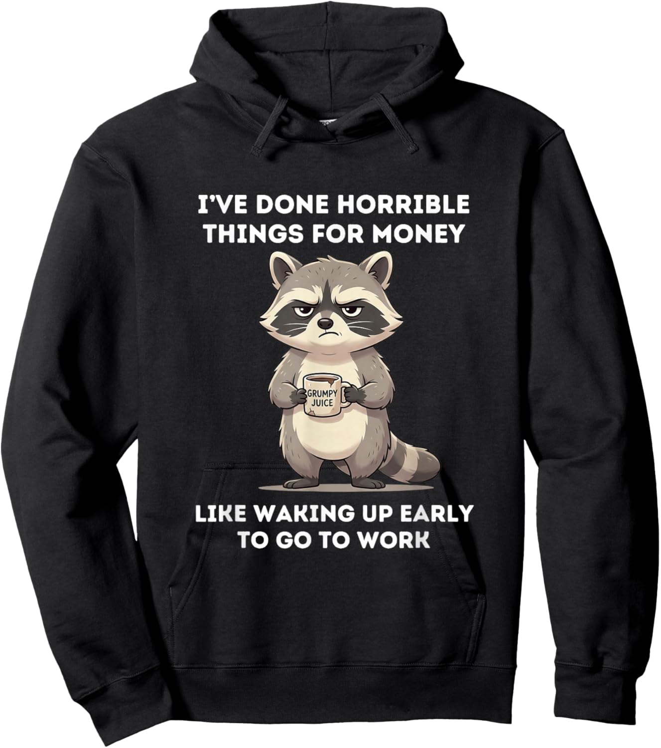 Lustiger Waschbär I've Done Horrible Things for Money Hoodie - Hoodie | Black