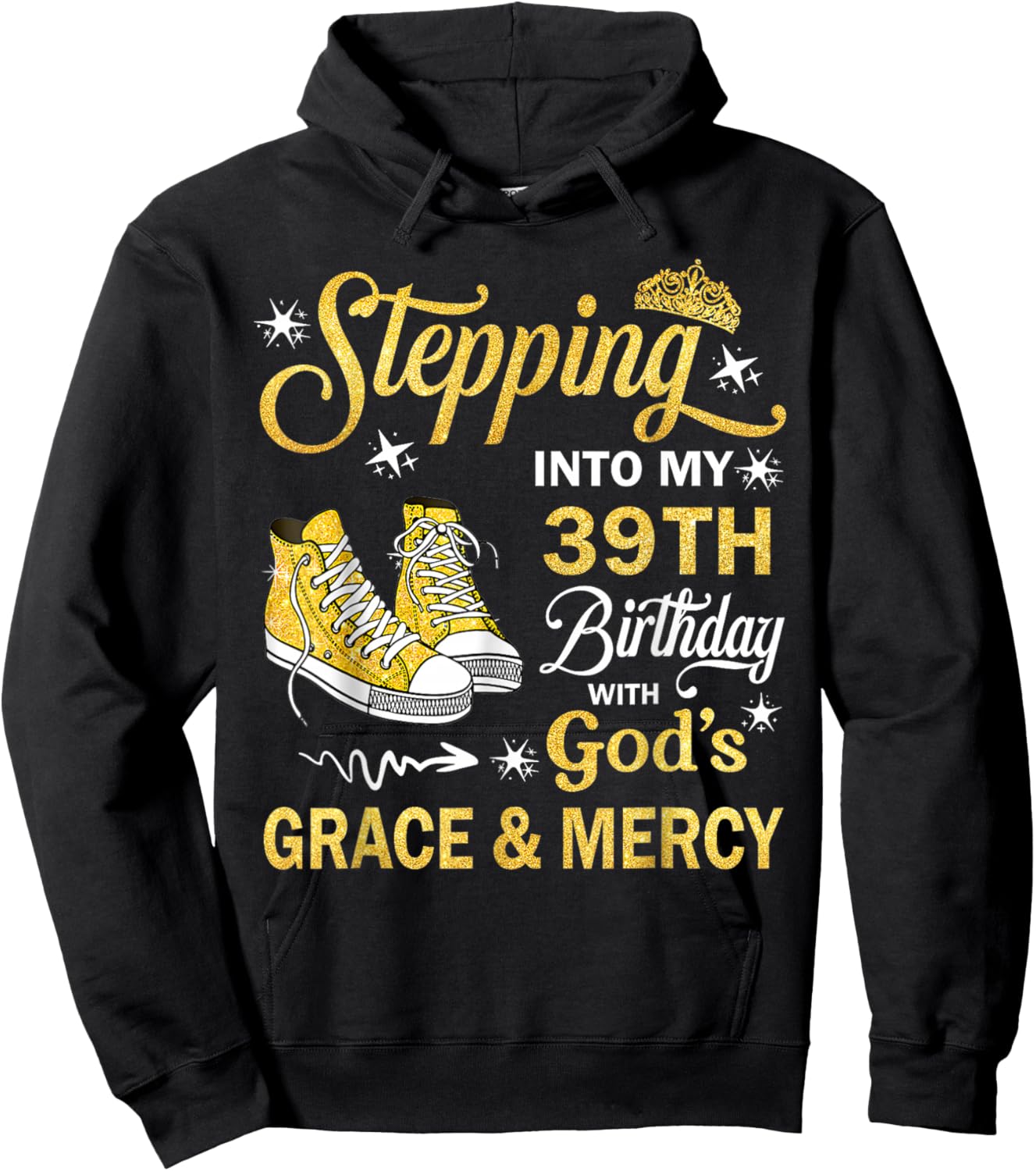 Stepping Into My 39th Birthday God's Grace & Mercy Blessing Hoodie - Hoodie | Black