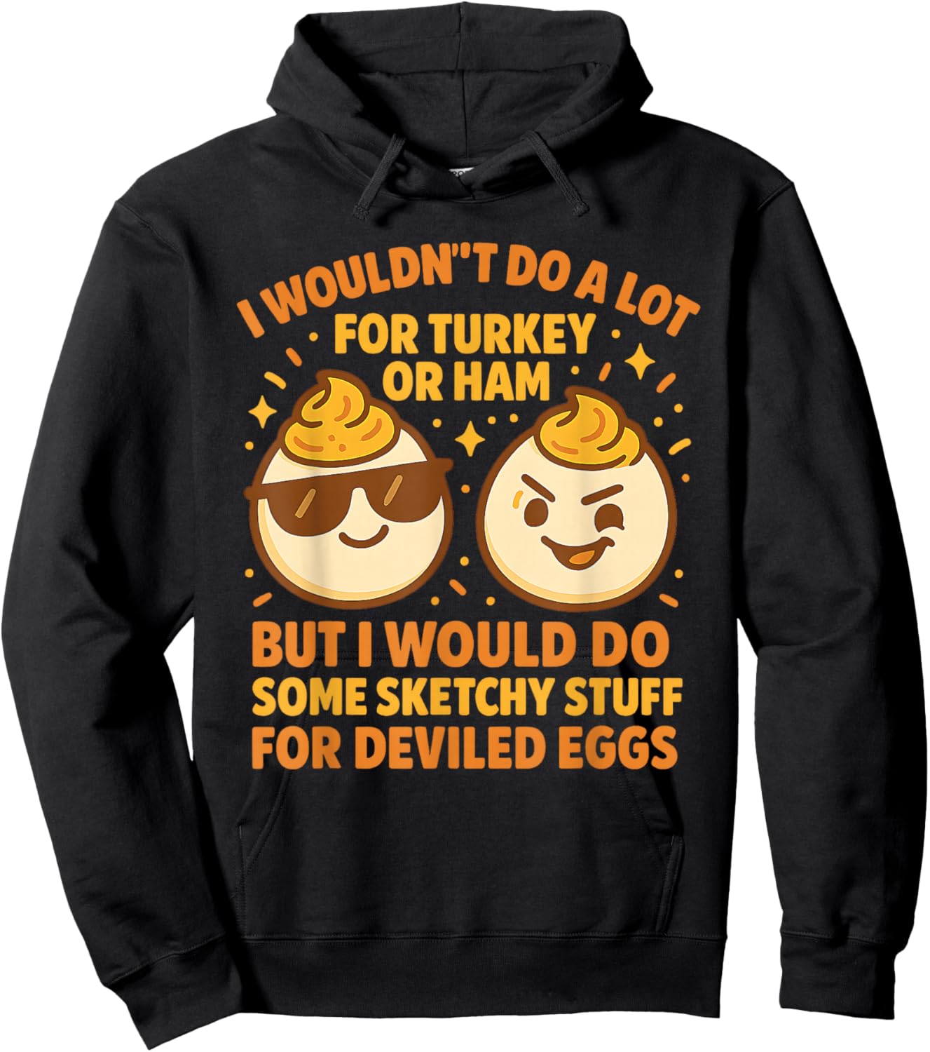 I’d Do Sketchy Stuff Deviled Eggs Funny Thanksgiving Party Hoodie - Hoodie | Black