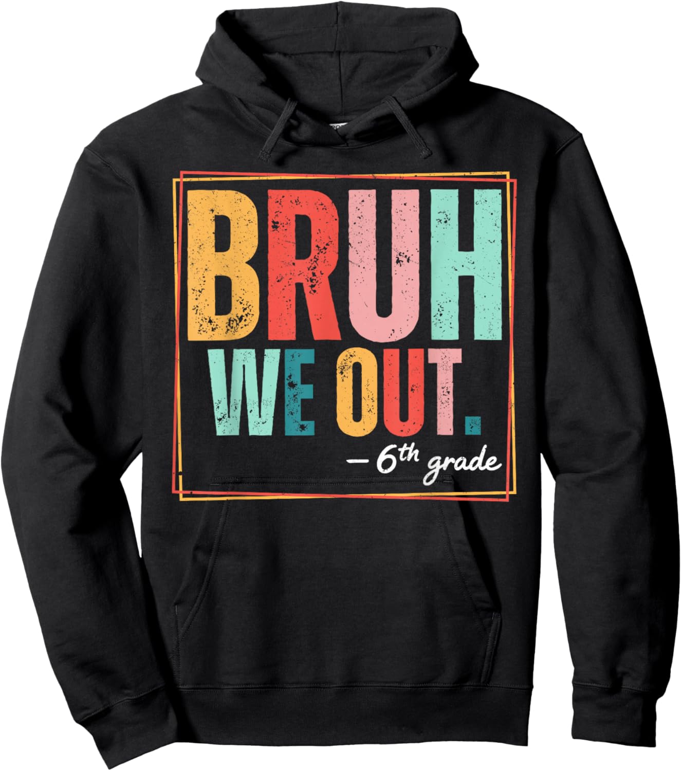 Last Day of School Bruh We Out Sixth Grade Kids Hoodie - Hoodie | Black