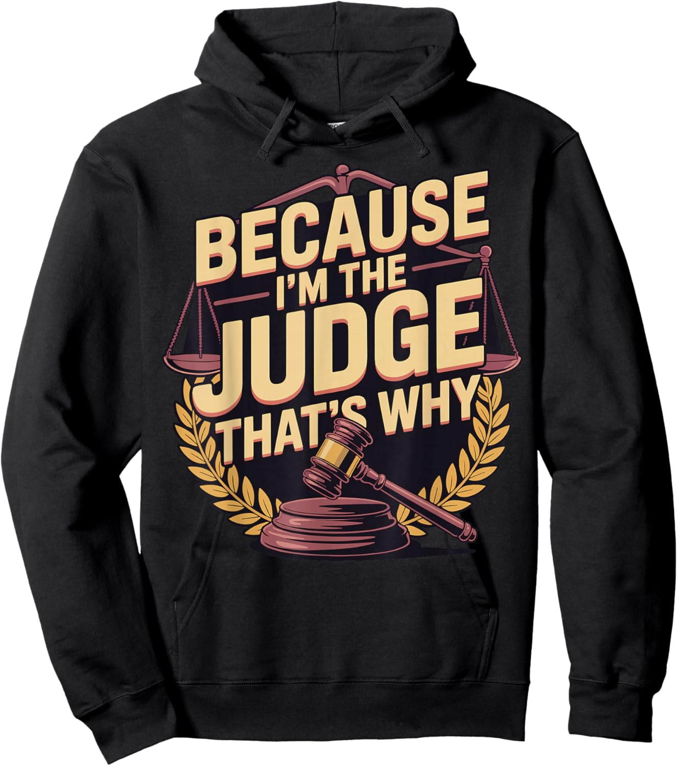 Because Im The Judge Thats Why Hoodie - Hoodie | Black
