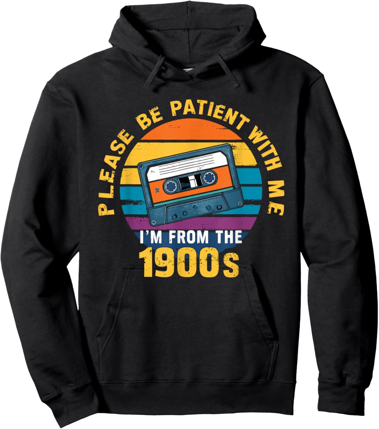Please Be Patient with Me I'm from The 1900s Funny Dad Hoodie - Hoodie | Black