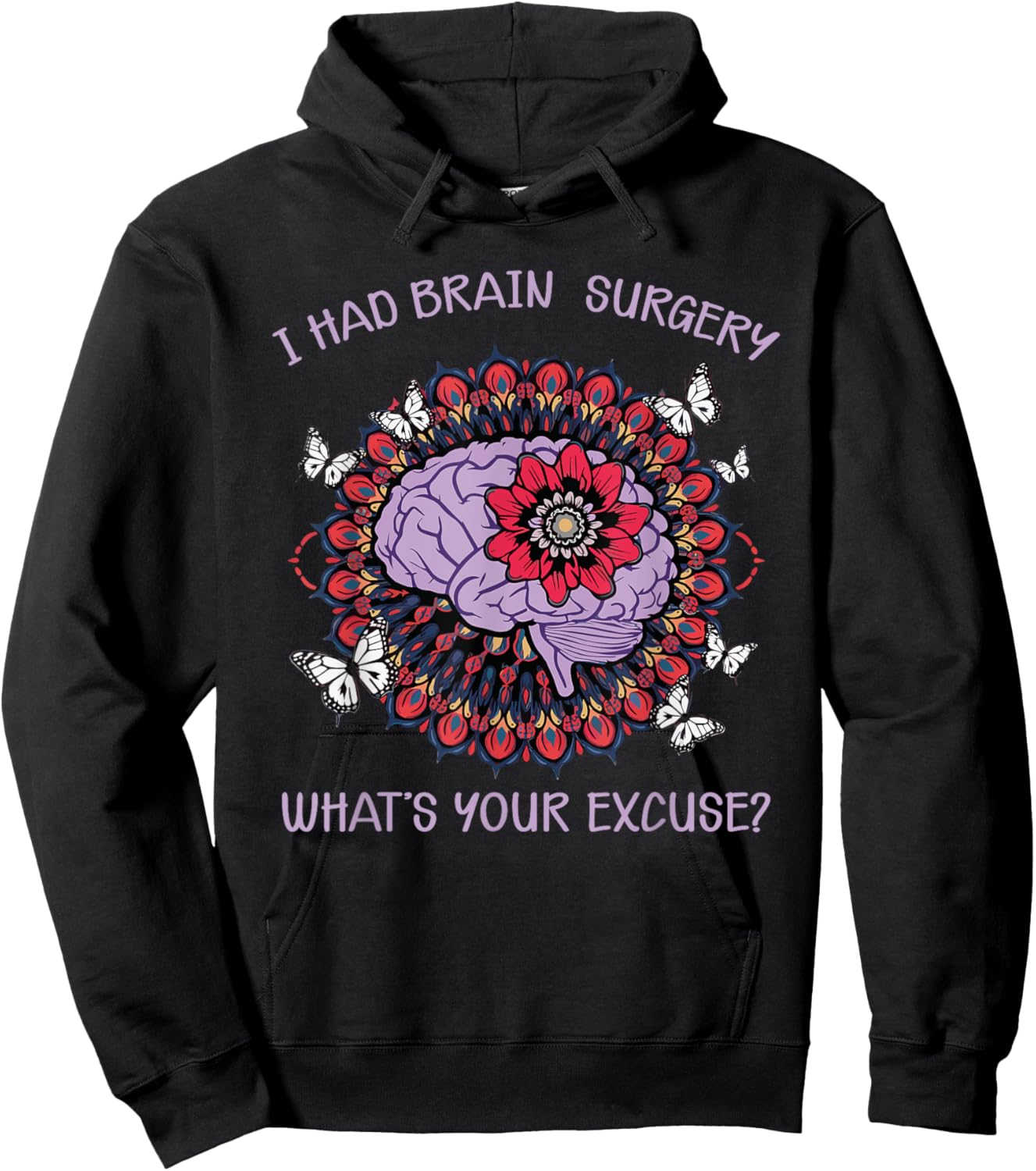 Brain Tumor Awareness I Had Brain Surgery Whats Your Excuse Hoodie - Hoodie | Black