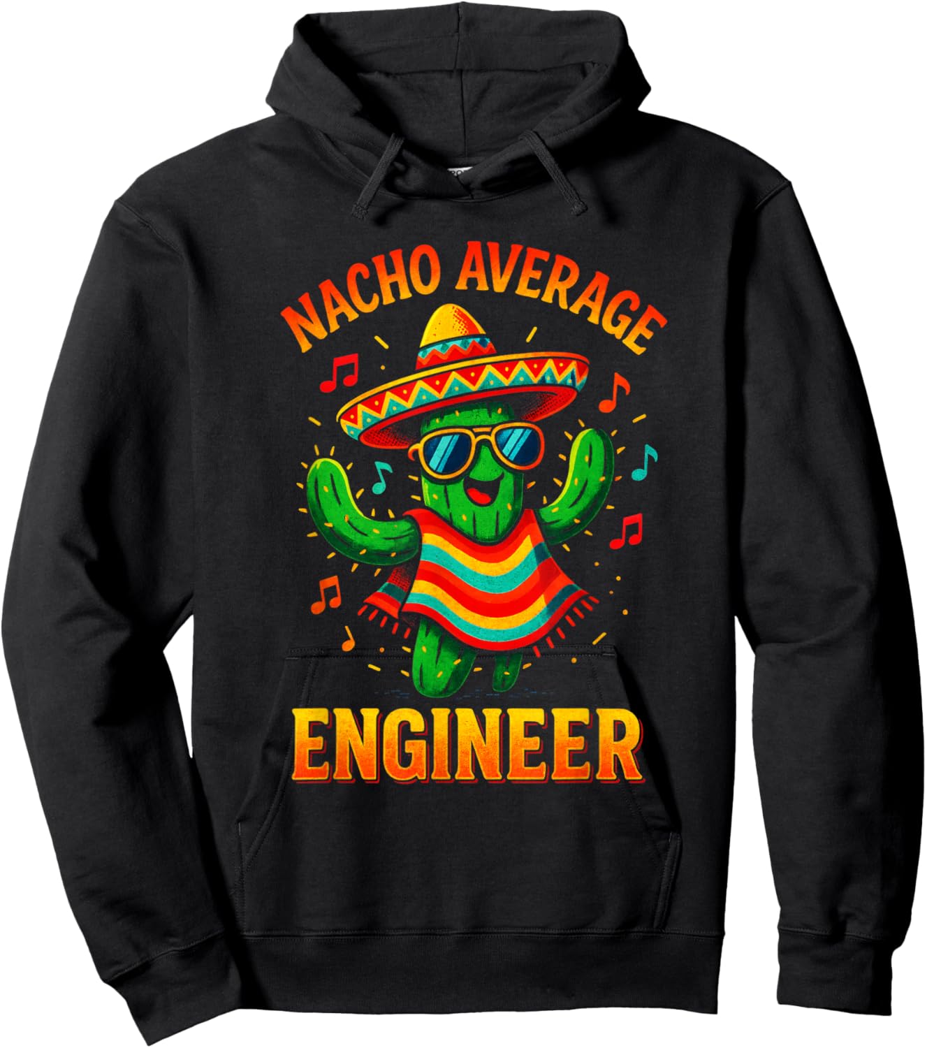 Nacho Average Engineer - Funny Cactus Humor Hoodie - Hoodie | Black