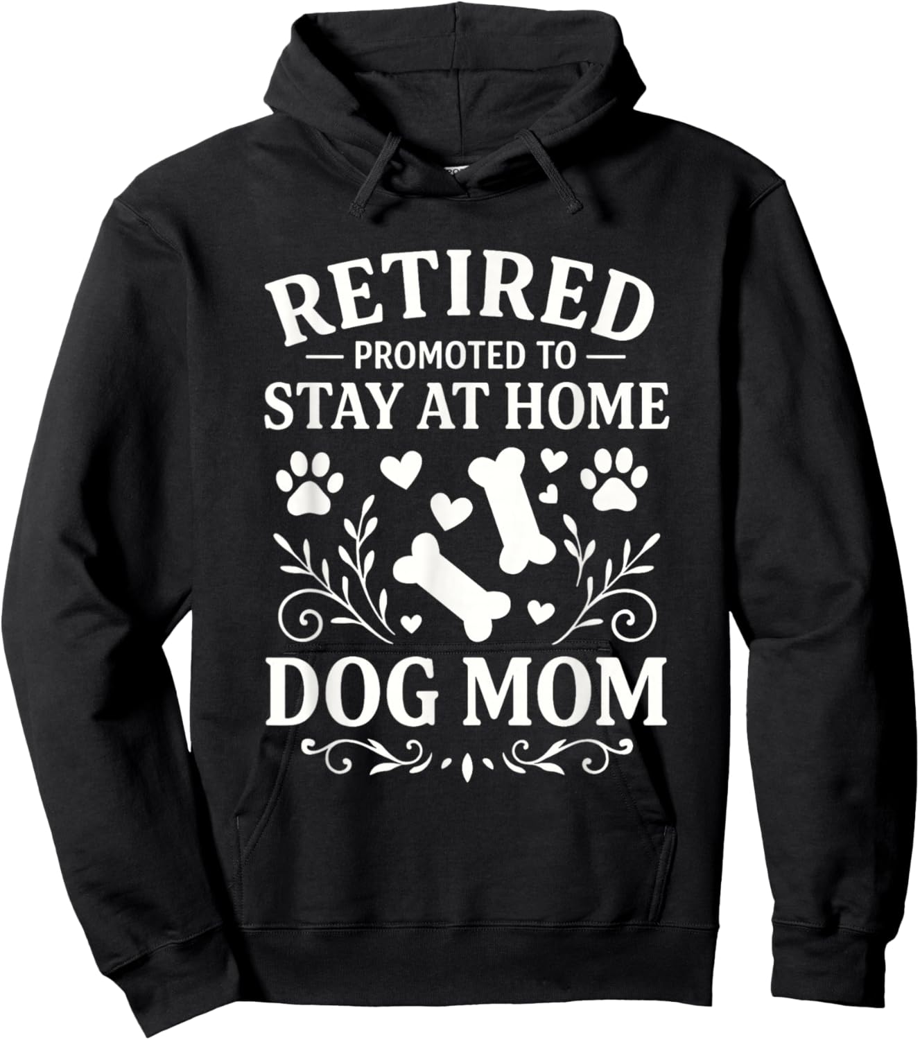 Retired Dog Mom Promoted to Stay At Home Dog Mom Hoodie - Hoodie | Black