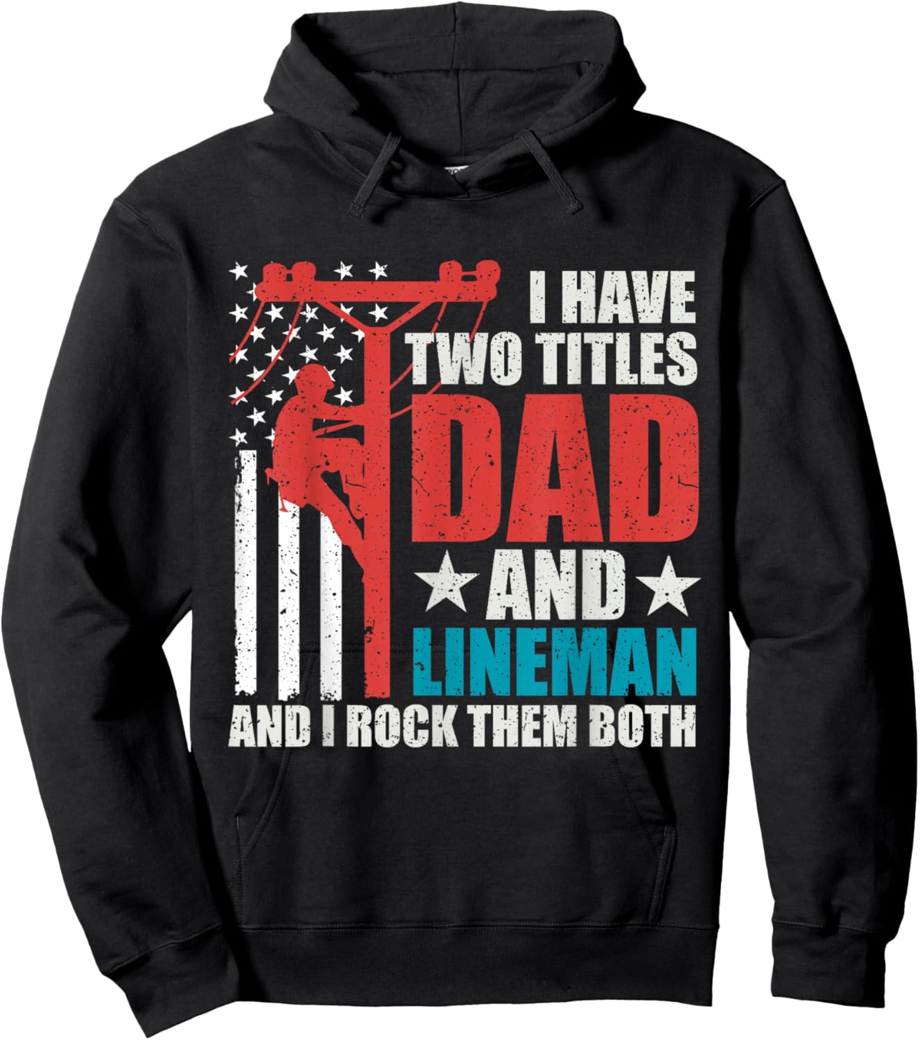 I Have Two Titles Dad And Lineman Father's Day American Flag Hoodie - Hoodie | Black