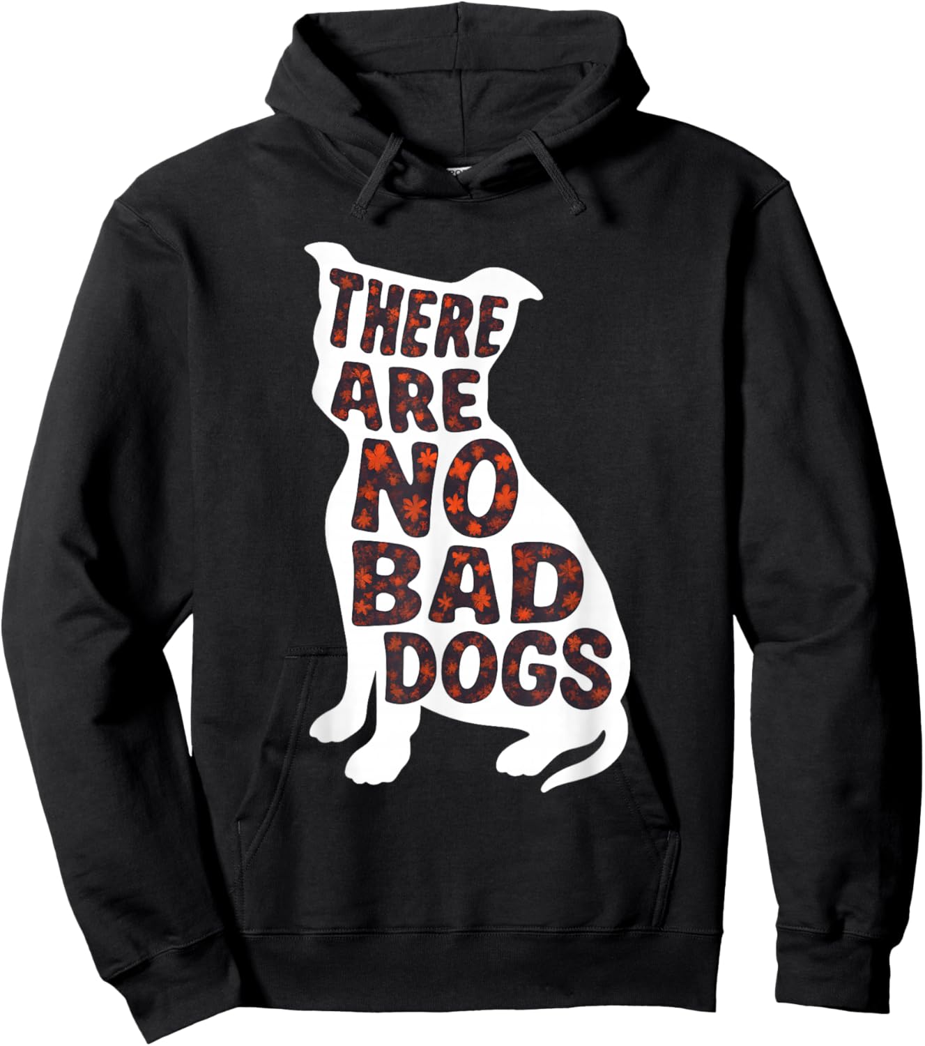 There are No Bad Dogs Quote for Dog Lovers Hoodie - Hoodie | Black