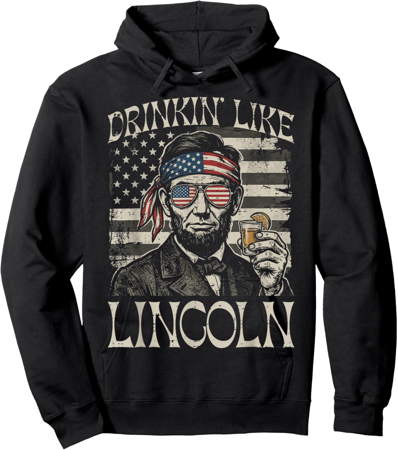 4th of July Drinkin Like Lincoln Funny Patriotic Men Women Hoodie - Hoodie | Black