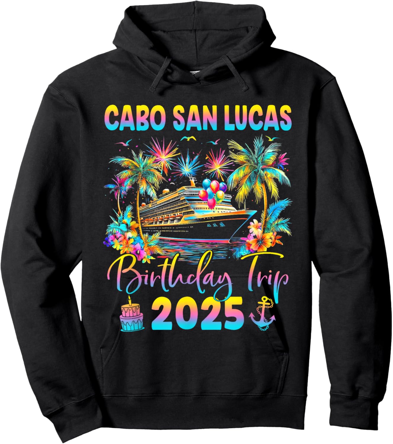 Cabo San Lucas Birthday Trip 2025 Cruise Birthday Party Hoodie - Hoodie | Black